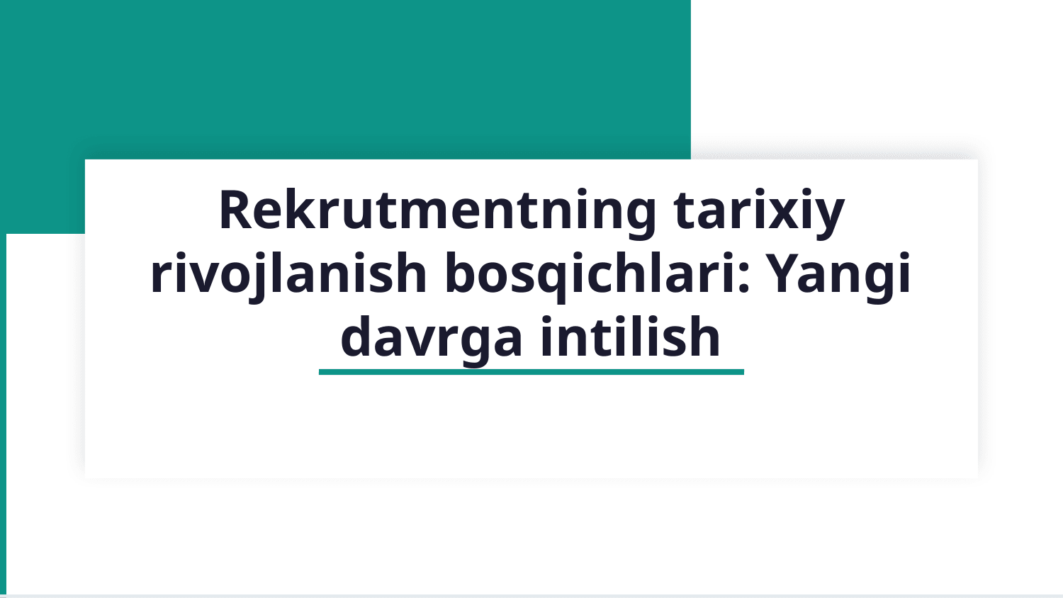 Rekrutmentning tarixiy rivojlanish bosqichlari — Slayd 1