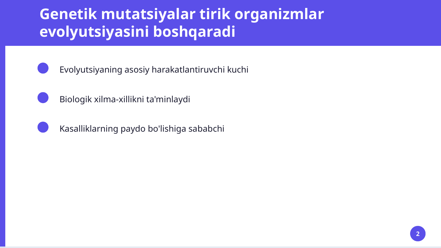 Mutatsiyalar:sabablri shakllari ahamiyati va biologik oqibatlari — Slayd 2