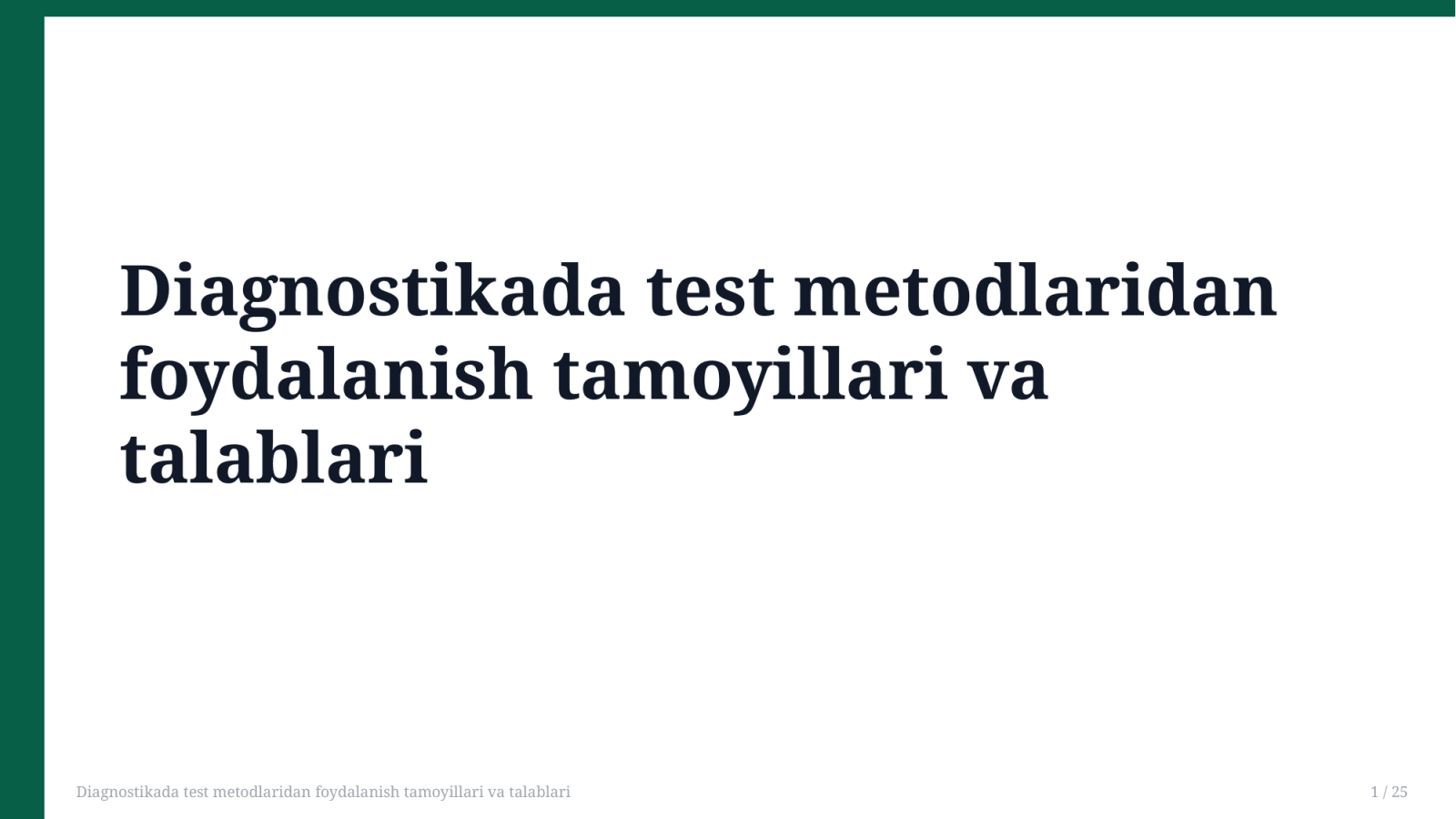 Diagnostikada test metodlaridan foydalanish tamoyillari va talablari — Slayd 1