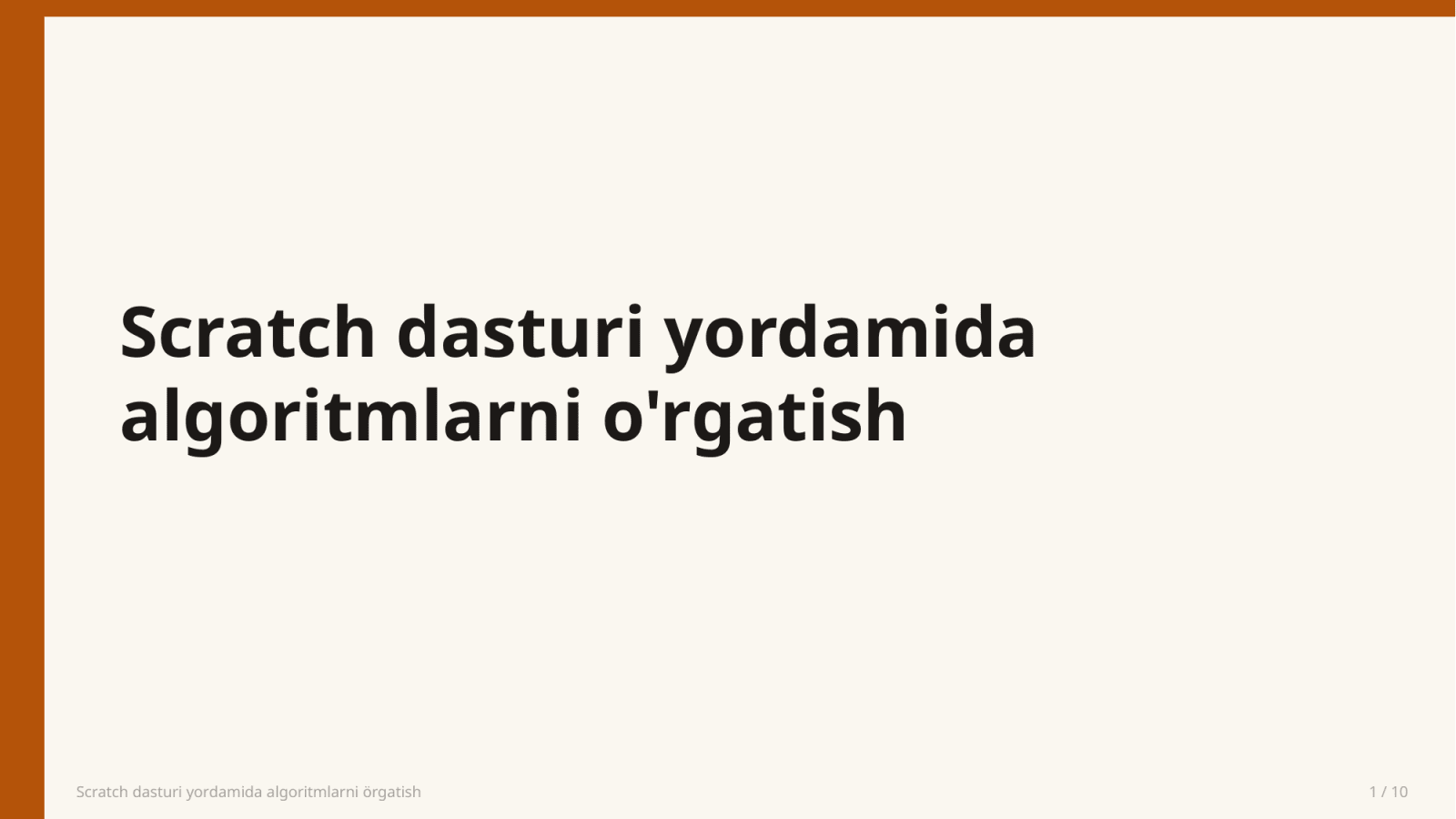 Scratch dasturi yordamida algoritmlarni örgatish — Slayd 1