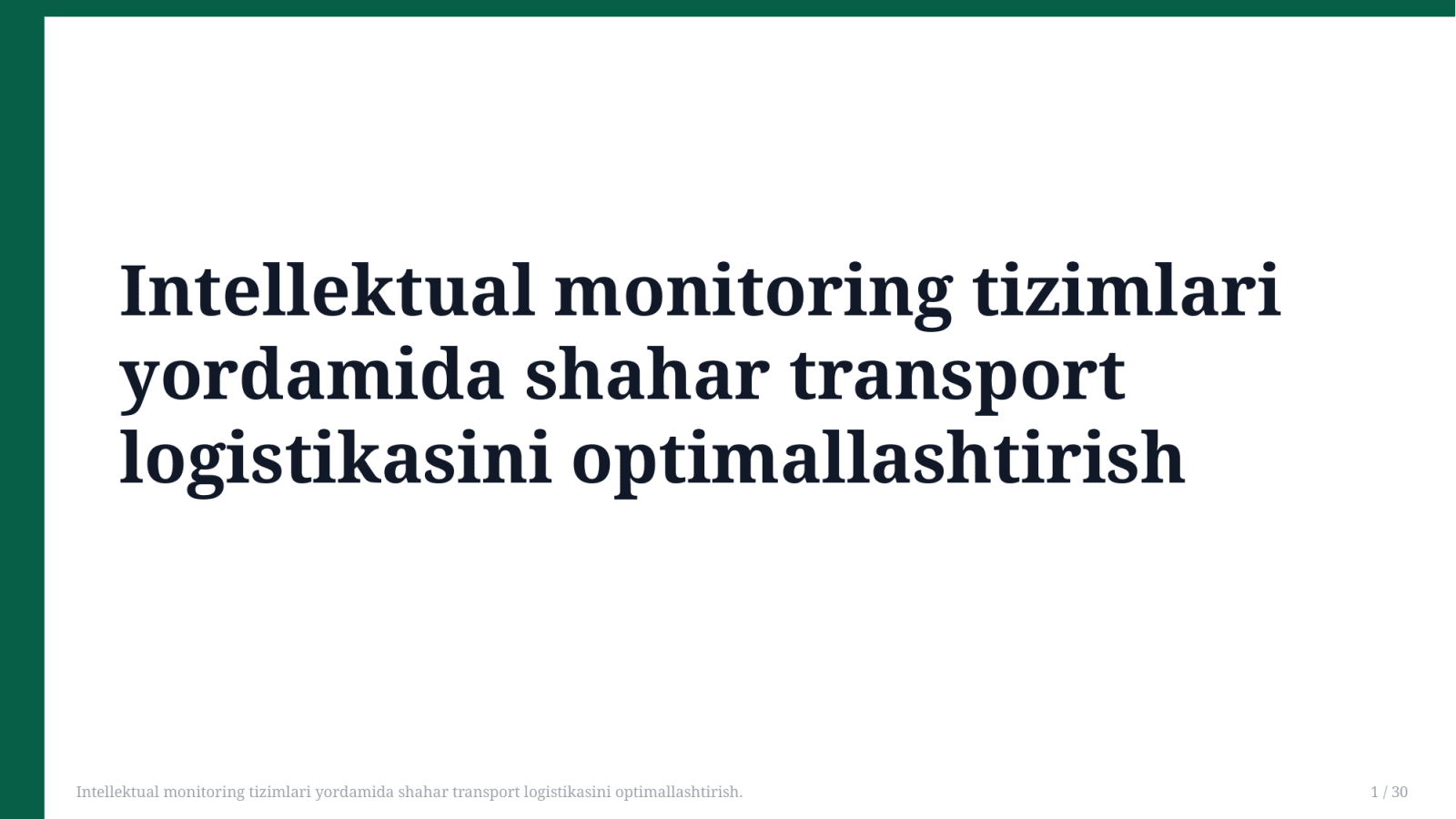 Intellektual monitoring tizimlari yordamida shahar transport logistikasini optimallashtirish. — Slayd 1