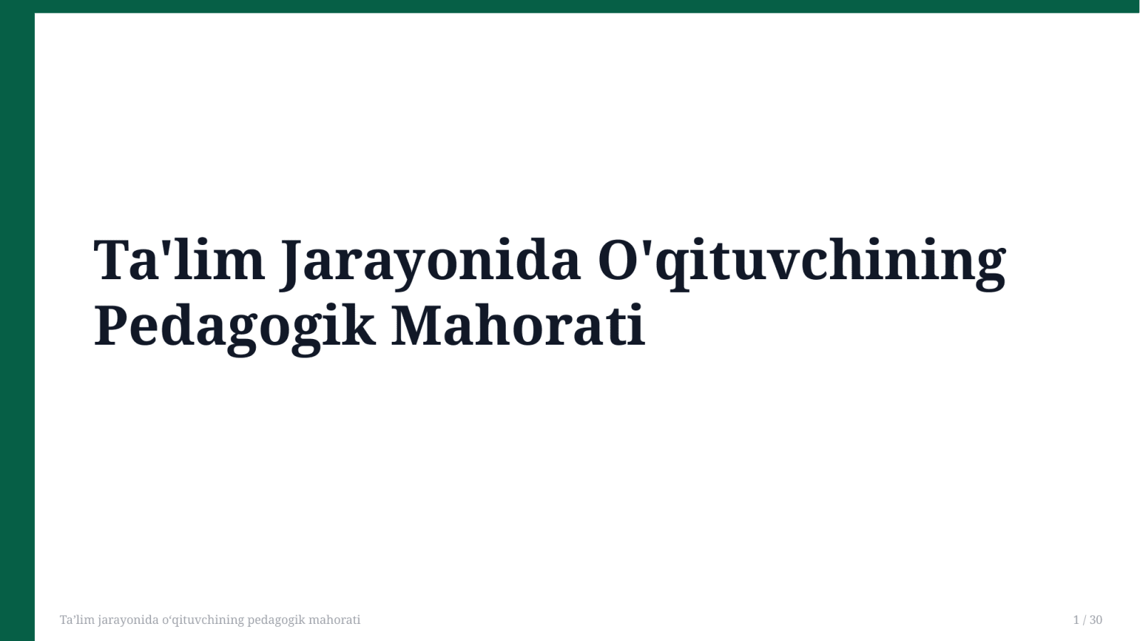 Taʼlim jarayonida oʻqituvchining pedagogik mahorati — Slayd 1