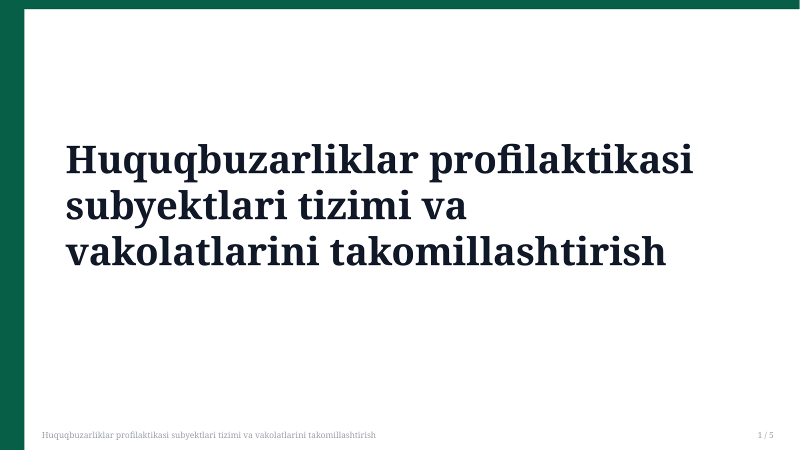 Huquqbuzarliklar profilaktikasi subyektlari tizimi va vakolatlarini takomillashtirish — Slayd 1