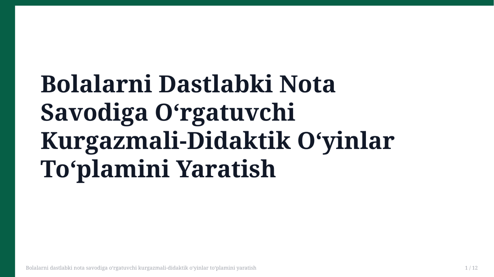 Bolalarni dastlabki nota savodiga oʻrgatuvchi kurgazmali-didaktik oʻyinlar toʻplamini yaratish — Slayd 1