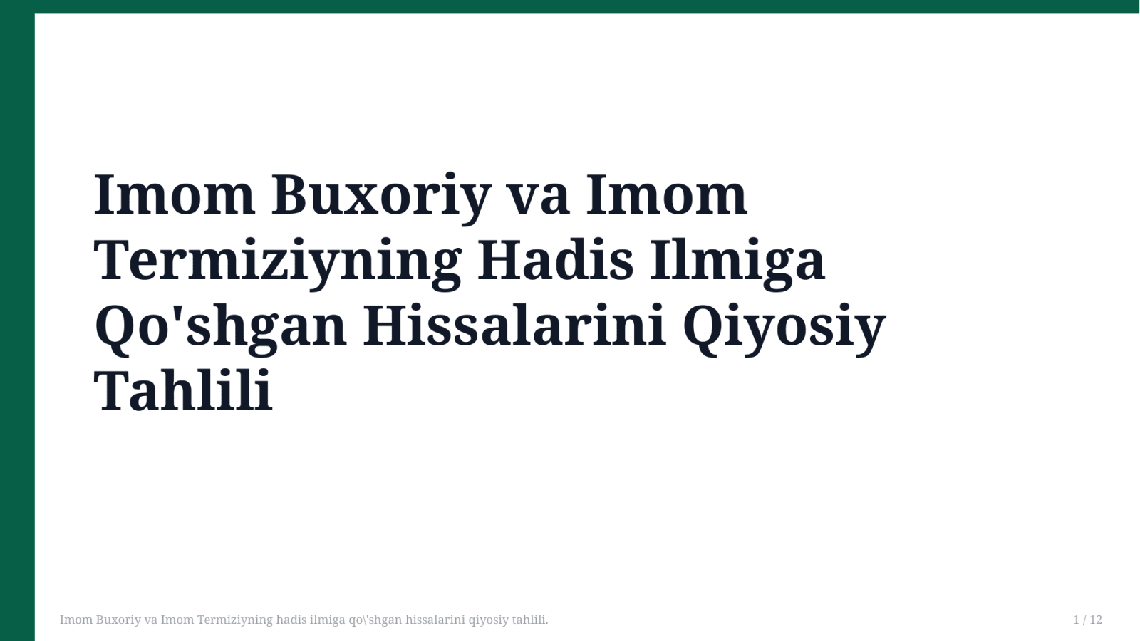 Imom Buxoriy va Imom Termiziyning hadis ilmiga qo'shgan hissalarini qiyosiy tahlili. — Slayd 1