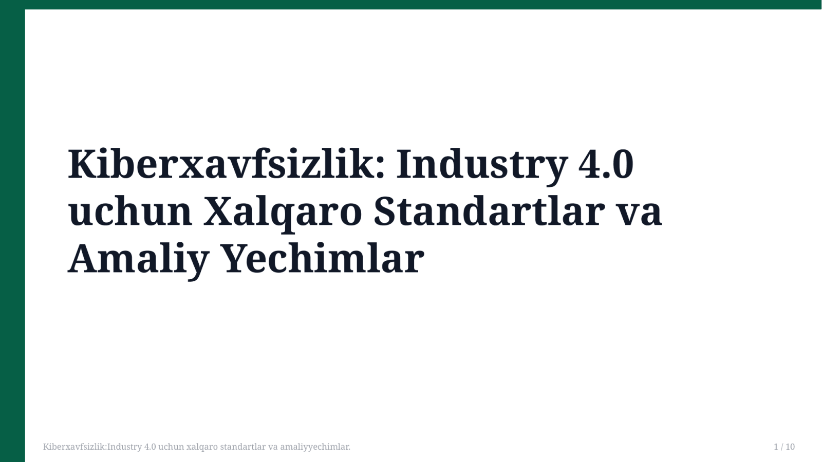 Kiberxavfsizlik:Industry 4.0 uchun xalqaro standartlar va amaliyyechimlar. — Slayd 1