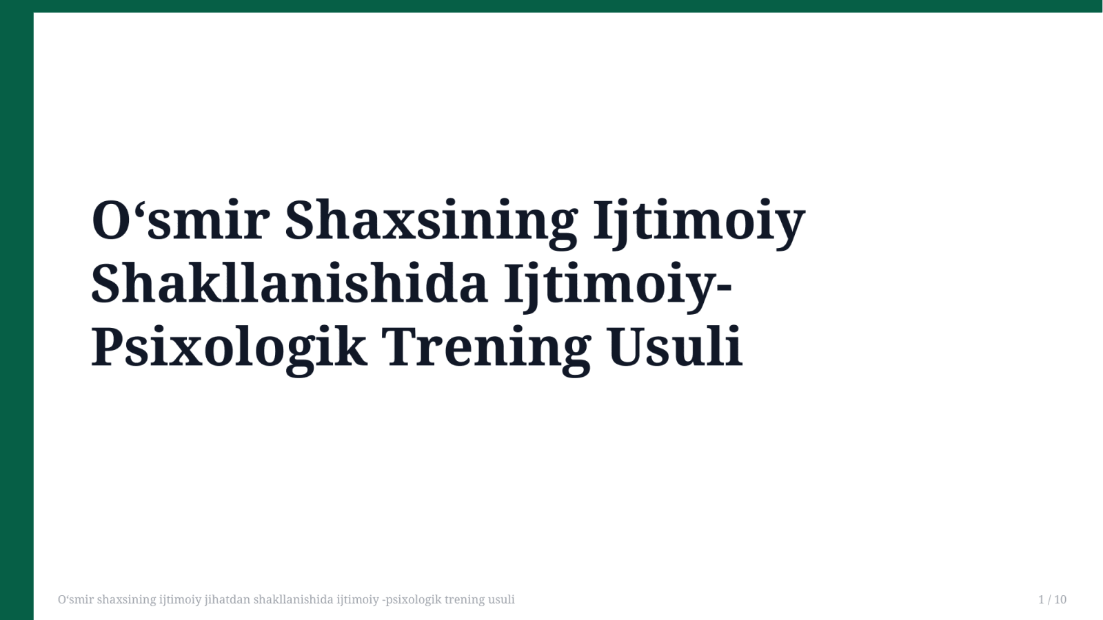 Oʻsmir shaxsining ijtimoiy jihatdan shakllanishida ijtimoiy -psixologik trening usuli — Slayd 1