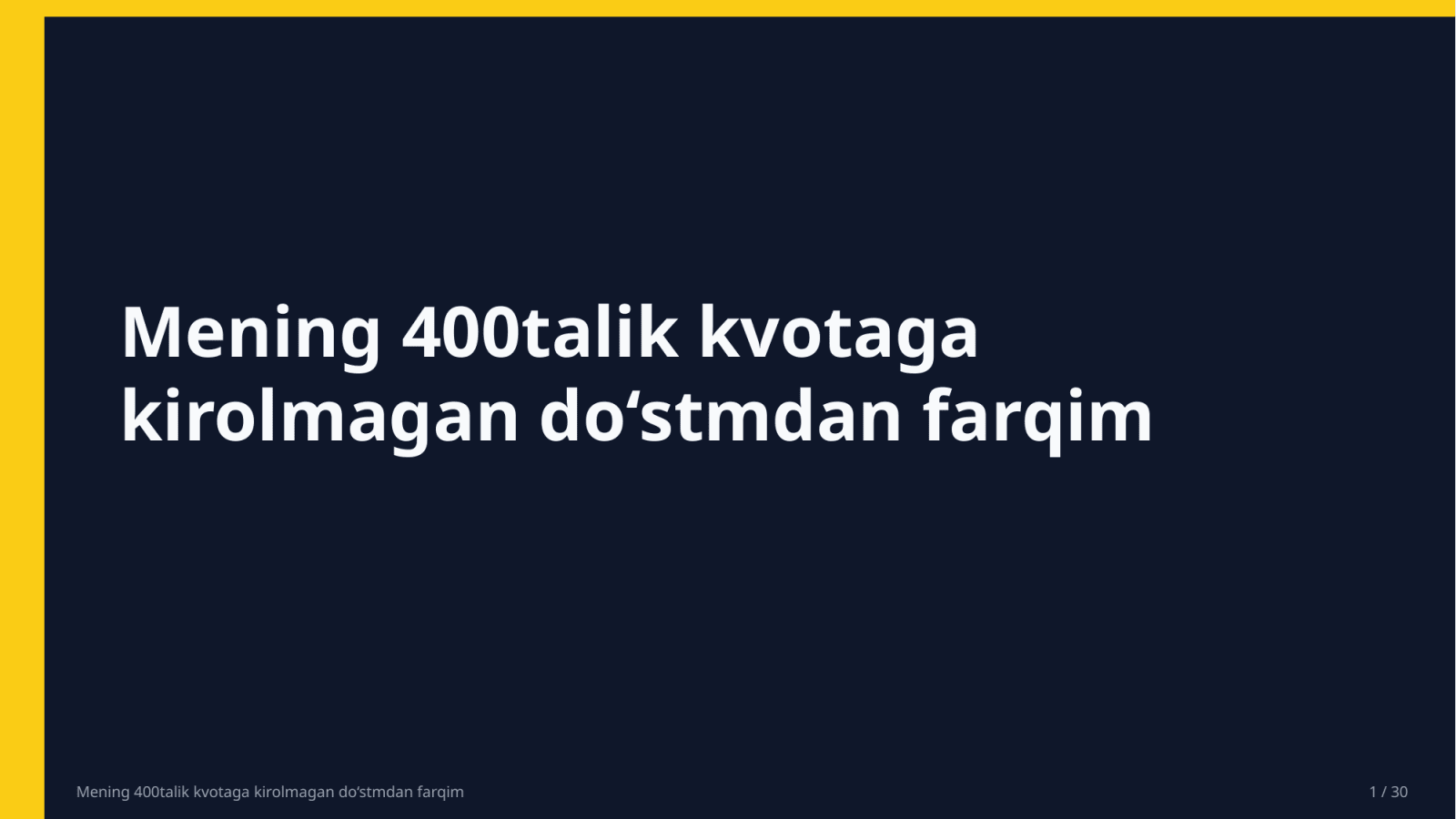 Mening 400talik kvotaga kirolmagan do‘stmdan farqim — Slayd 1