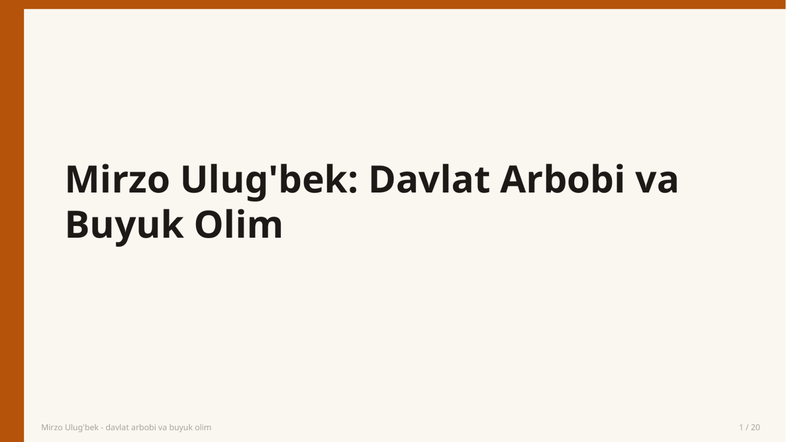 Mirzo Ulug'bek - davlat arbobi va buyuk olim — Slayd 1