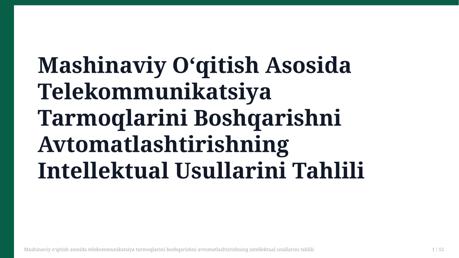 Mashinaviy o‘qitish asosida telekommunikatsiya tarmoqlarini boshqarishni avtomatlashtirishning intellektual usullarini tahlili — Slayd 1