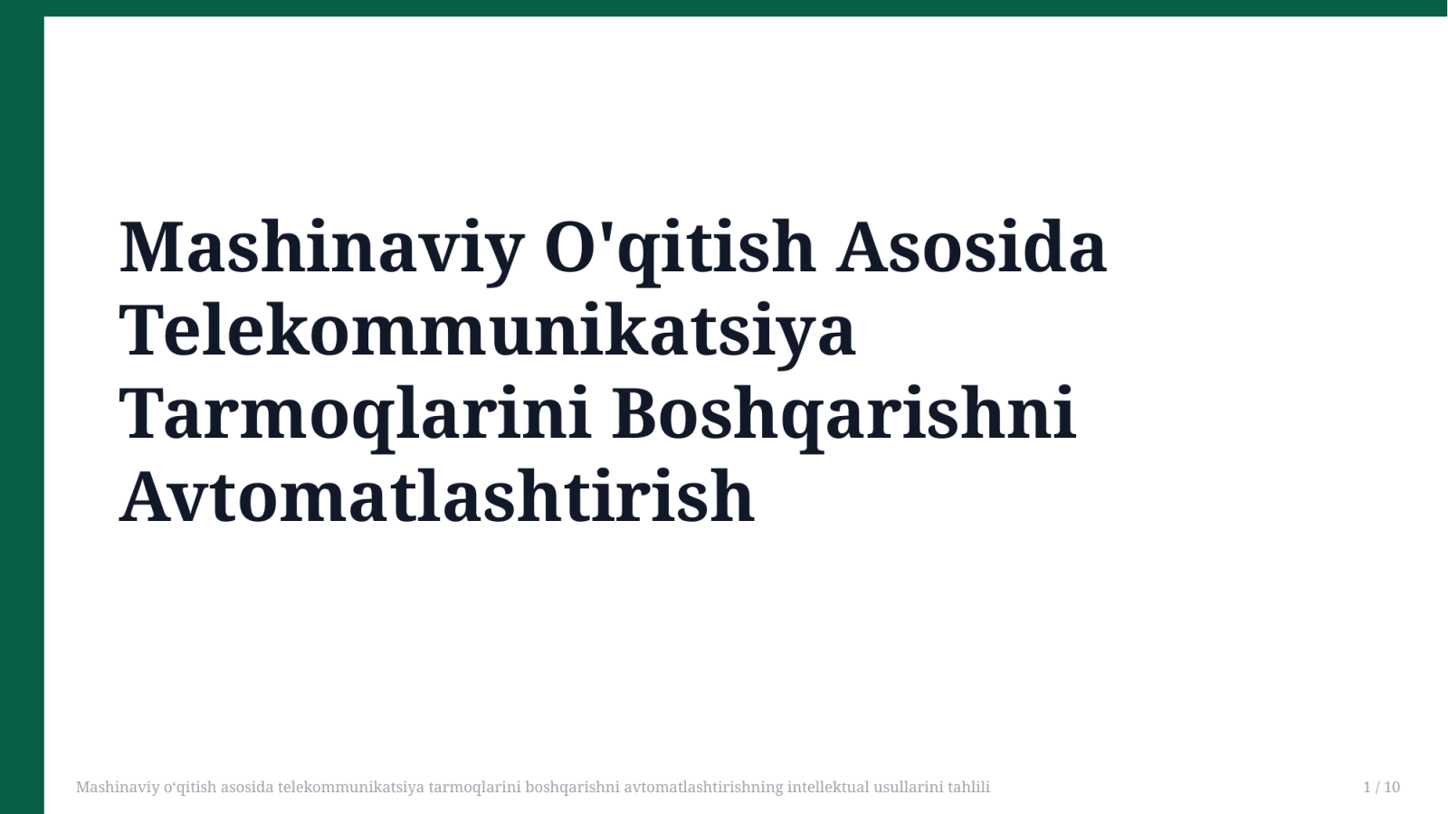 Mashinaviy o‘qitish asosida telekommunikatsiya tarmoqlarini boshqarishni avtomatlashtirishning intellektual usullarini tahlili — Slayd 1