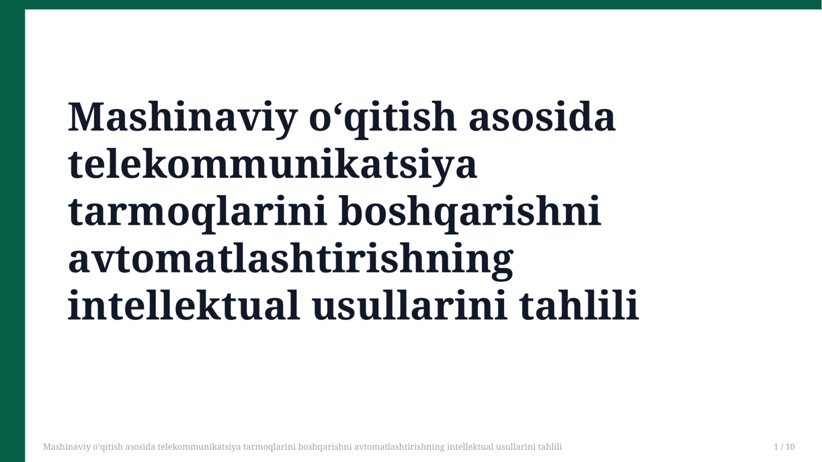 Mashinaviy o‘qitish asosida telekommunikatsiya tarmoqlarini boshqarishni avtomatlashtirishning intellektual usullarini tahlili — Slayd 1