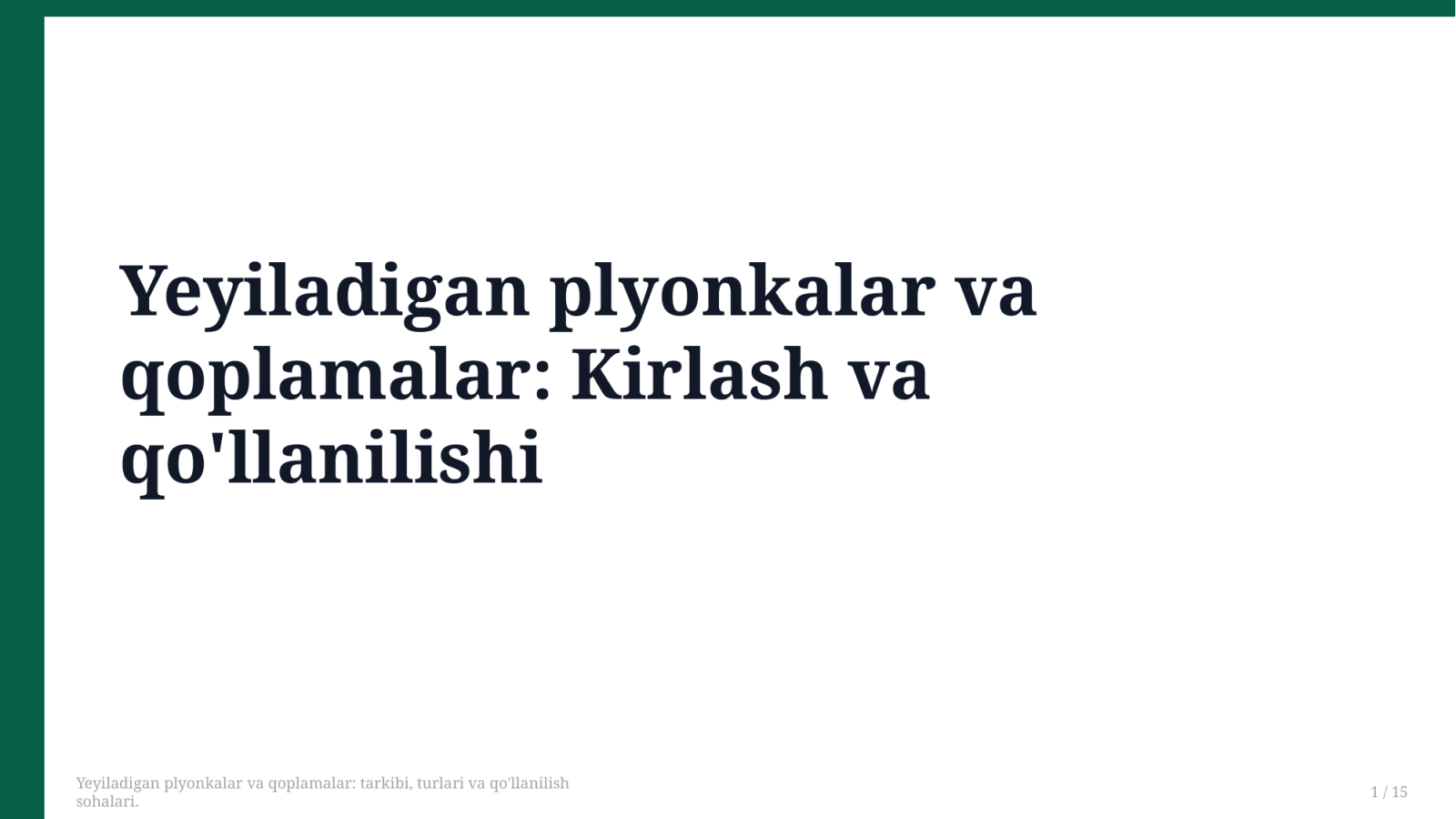 Yeyiladigan plyonkalar va qoplamalar: tarkibi, turlari va qo'llanilish
sohalari. — Slayd 1
