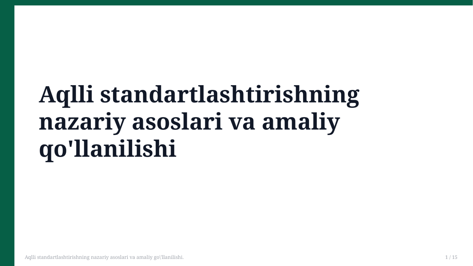 Aqlli standartlashtirishning nazariy asoslari va amaliy go'llanilishi. — Slayd 1