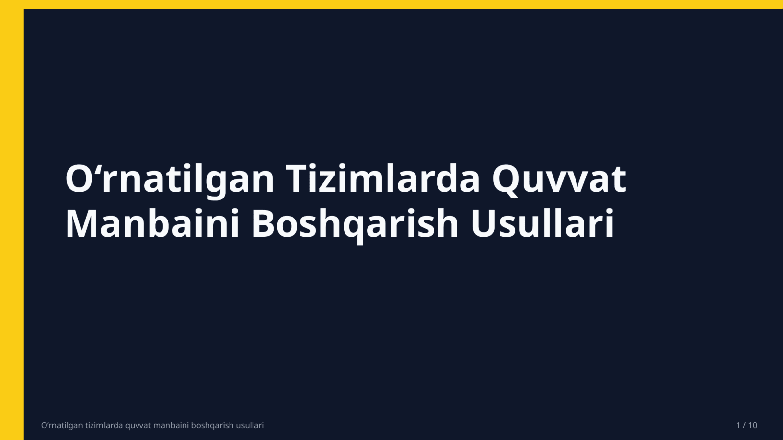 O‘rnatilgan tizimlarda quvvat manbaini boshqarish usullari — Slayd 1