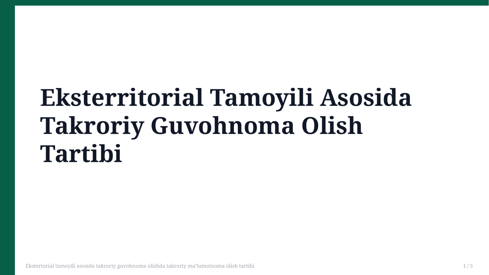 Ekstertorial tamoyili asosida takroriy guvohnoma olishda takroriy ma’lumotnoma olish tartibi — Slayd 1
