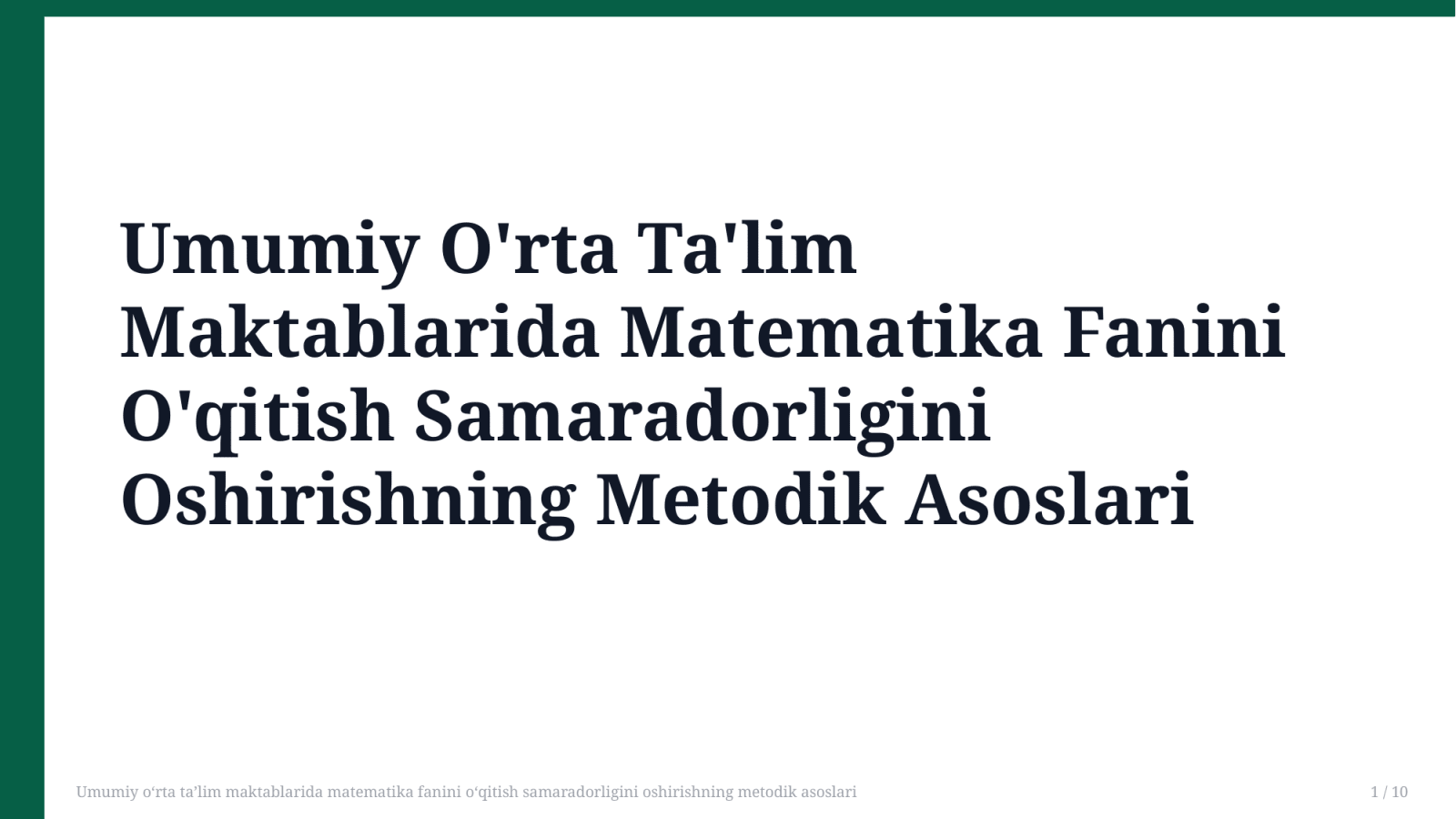 Umumiy oʻrta taʼlim maktablarida matematika fanini oʻqitish samaradorligini oshirishning metodik asoslari — Slayd 1