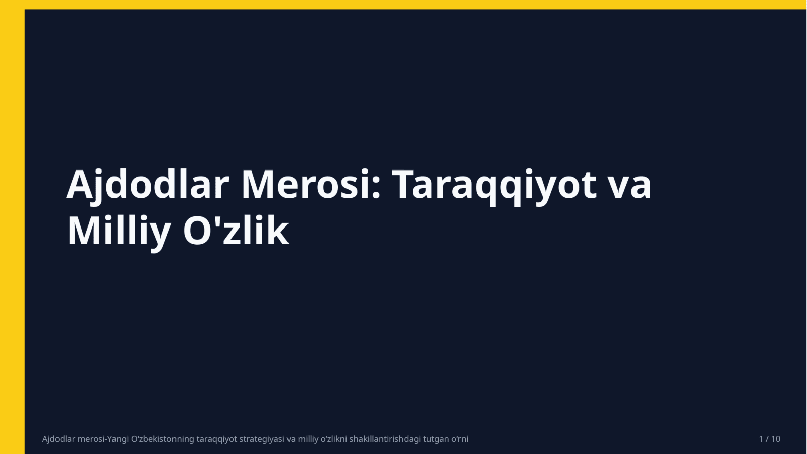 Ajdodlar merosi-Yangi O‘zbekistonning taraqqiyot strategiyasi va milliy o‘zlikni shakillantirishdagi tutgan o‘rni — Slayd 1