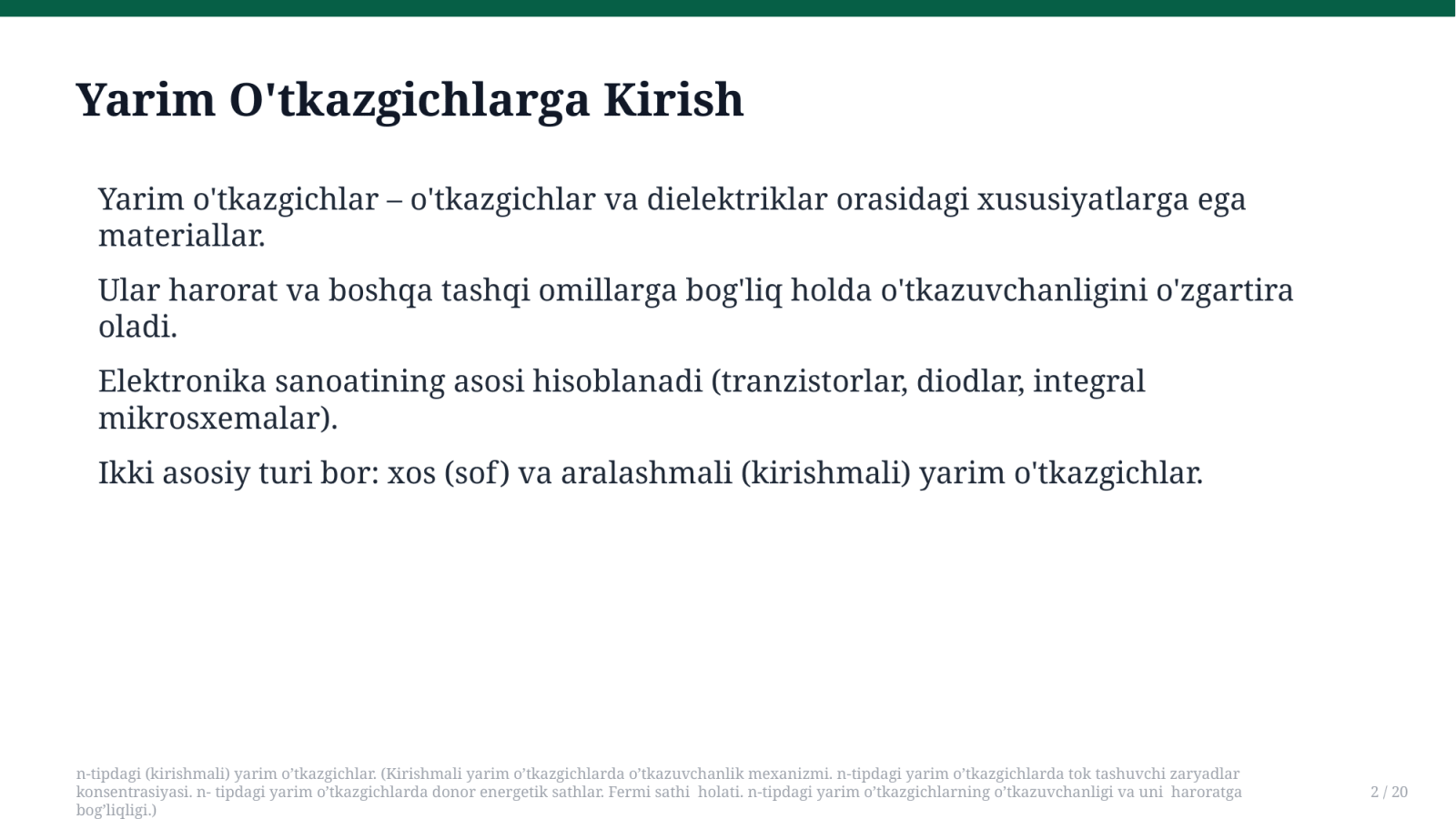 n-tipdagi (kirishmali) yarim o’tkazgichlar. (Kirishmali yarim o’tkazgichlarda o’tkazuvchanlik mexanizmi. n-tipdagi yarim o’tkazgichlarda tok tashuvchi zaryadlar konsentrasiyasi. n- tipdagi yarim o’tkazgichlarda donor energetik sathlar. Fermi sathi holati. n-tipdagi yarim o’tkazgichlarning o’tkazuvchanligi va uni haroratga bog’liqligi.) — Slayd 2