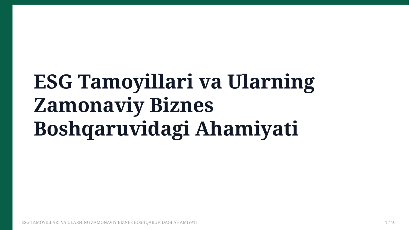 ESG TAMOYILLARI VA ULARNING ZAMONAVIY BIZNES BOSHQARUVIDAGI AHAMIYATI — Slayd 1