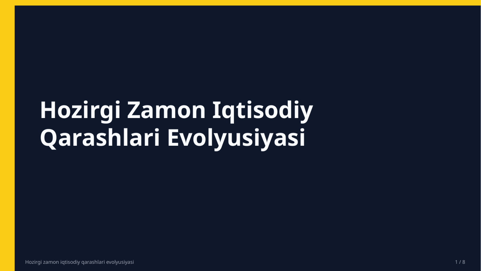 Hozirgi zamon iqtisodiy qarashlari evolyusiyasi — Slayd 1