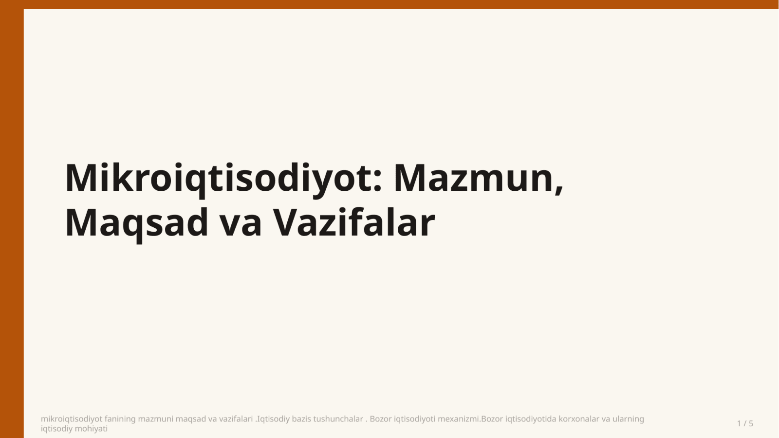 mikroiqtisodiyot fanining mazmuni maqsad va vazifalari .Iqtisodiy bazis tushunchalar . Bozor iqtisodiyoti mexanizmi.Bozor iqtisodiyotida korxonalar va ularning iqtisodiy mohiyati — Slayd 1