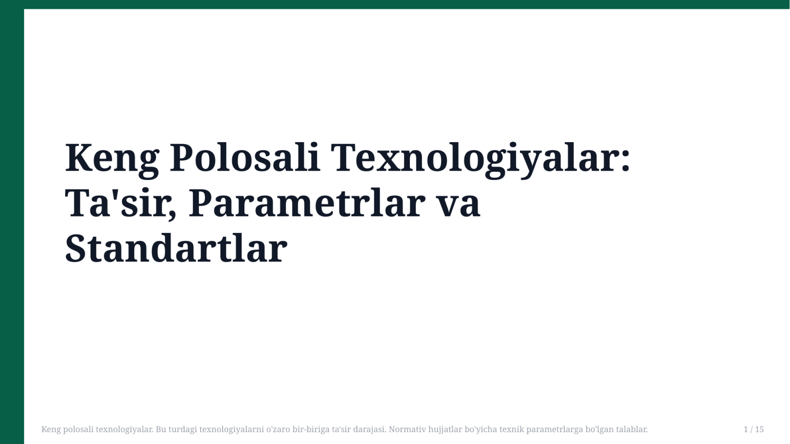 Keng polosali texnologiyalar. Bu turdagi texnologiyalarni o'zaro bir-biriga ta'sir darajasi. Normativ hujjatlar bo'yicha texnik parametrlarga bo'lgan talablar. — Slayd 1