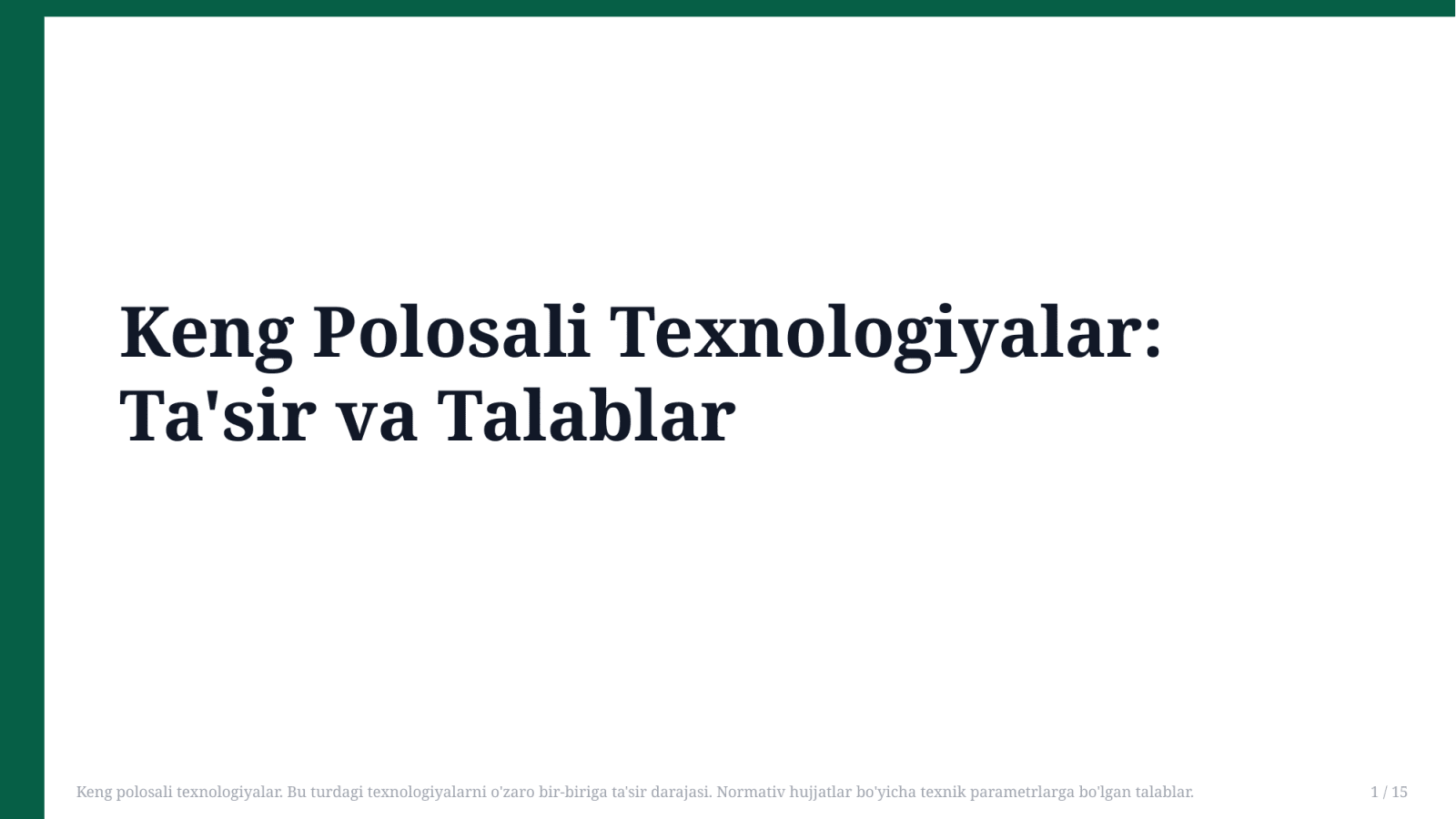 Keng polosali texnologiyalar. Bu turdagi texnologiyalarni o'zaro bir-biriga ta'sir darajasi. Normativ hujjatlar bo'yicha texnik parametrlarga bo'lgan talablar. — Slayd 1