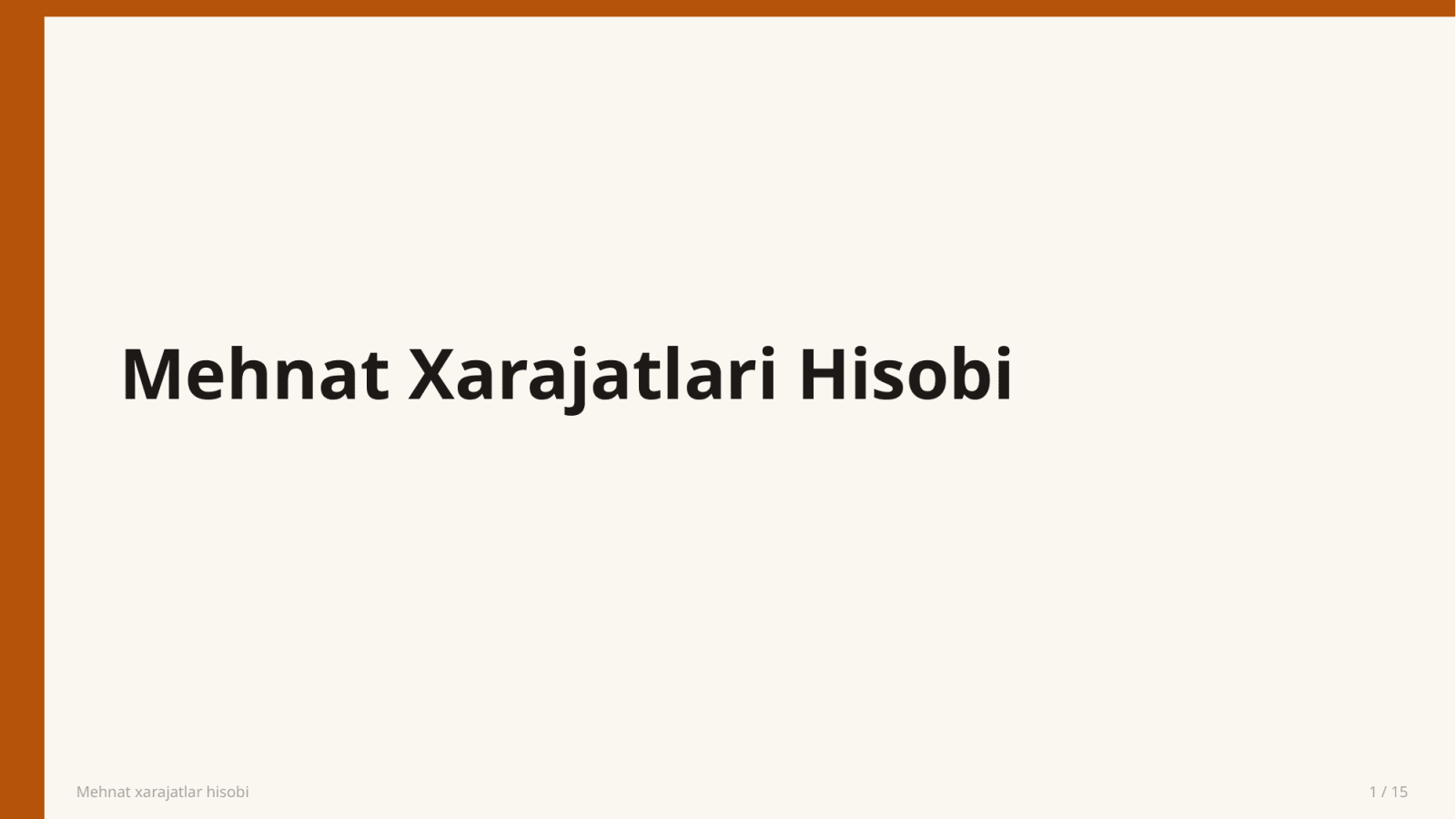 Mehnat xarajatlar hisobi — Slayd 1
