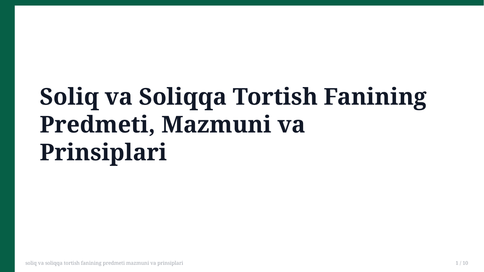 soliq va soliqqa tortish fanining predmeti mazmuni va prinsiplari — Slayd 1