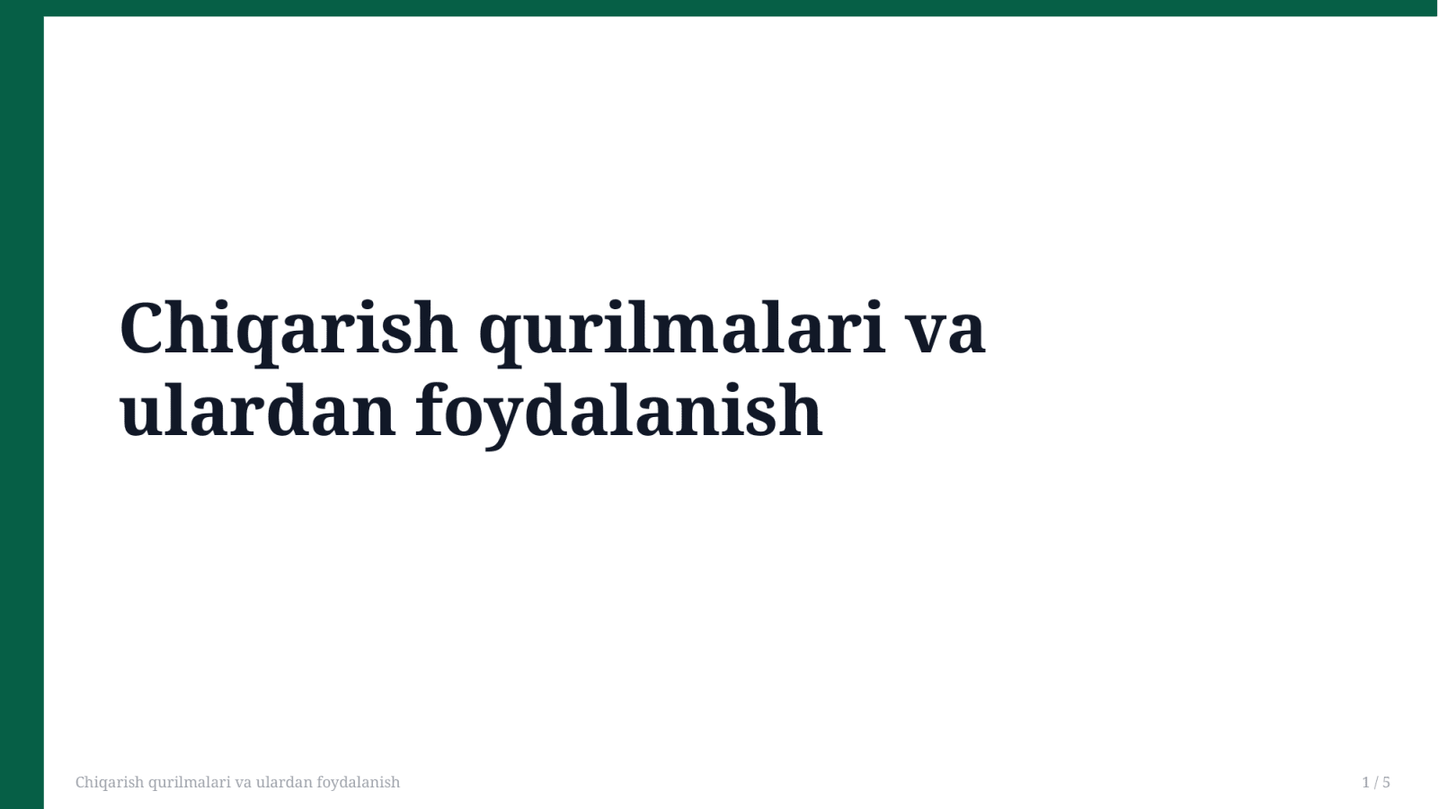 Chiqarish qurilmalari va ulardan foydalanish — Slayd 1