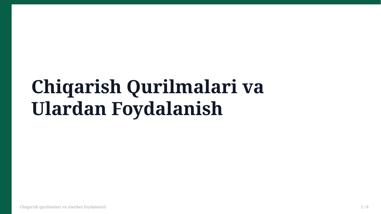 Chiqarish qurilmalari va ulardan foydalanish — Slayd 1
