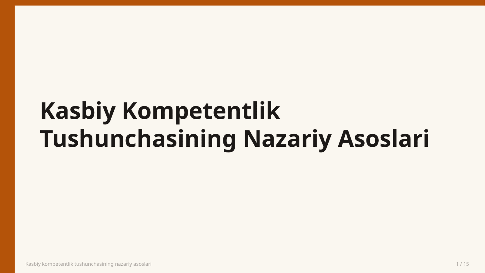 Kasbiy kompetentlik tushunchasining nazariy asoslari — Slayd 1