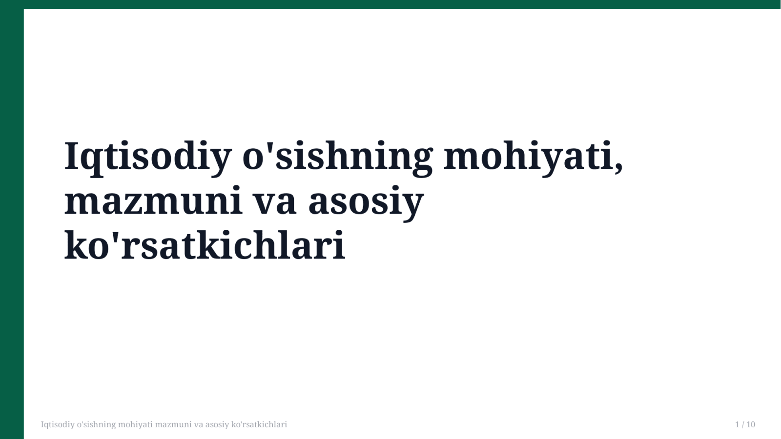 Iqtisodiy o'sishning mohiyati mazmuni va asosiy ko'rsatkichlari — Slayd 1