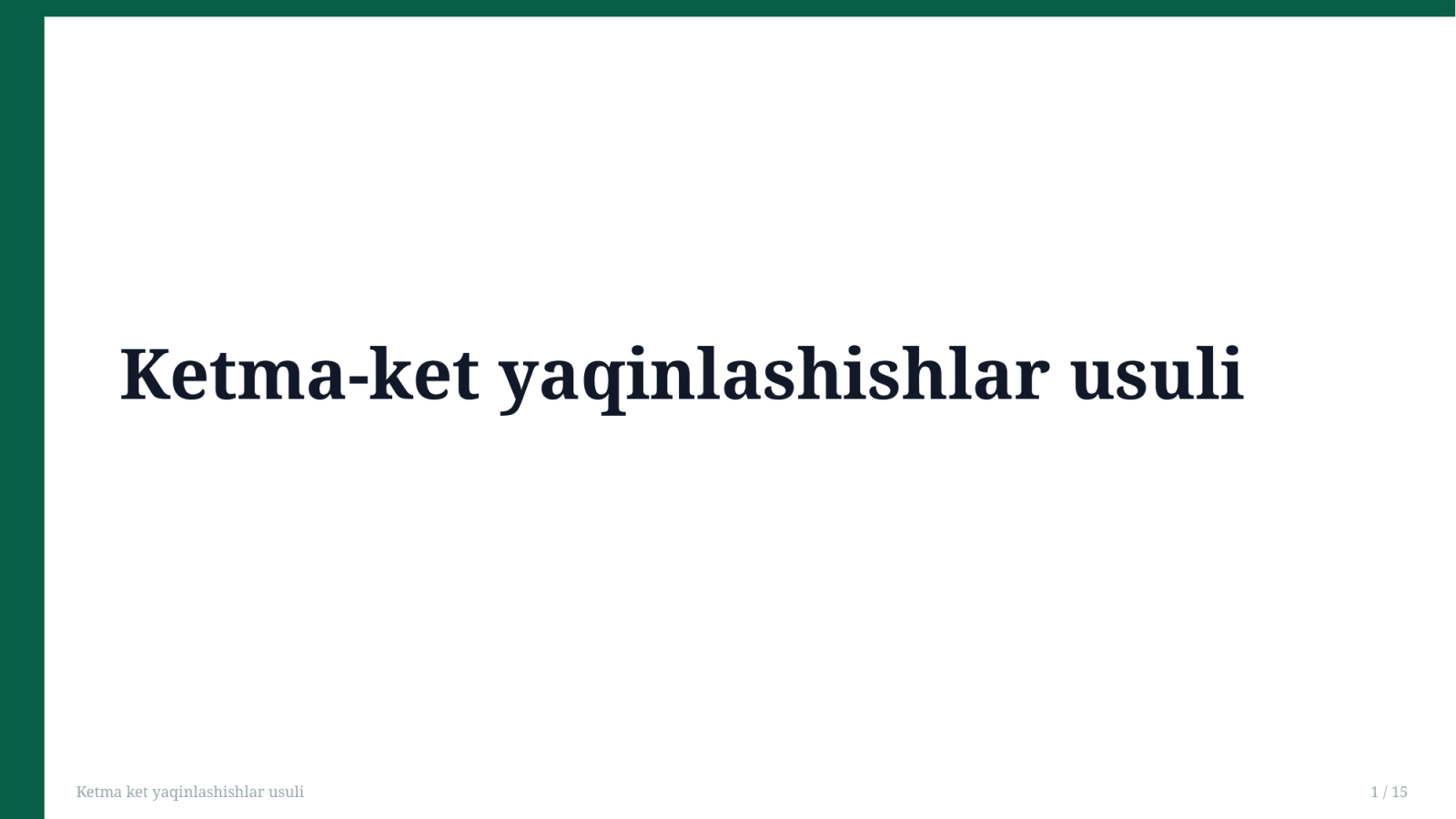 Ketma ket yaqinlashishlar usuli — Slayd 1
