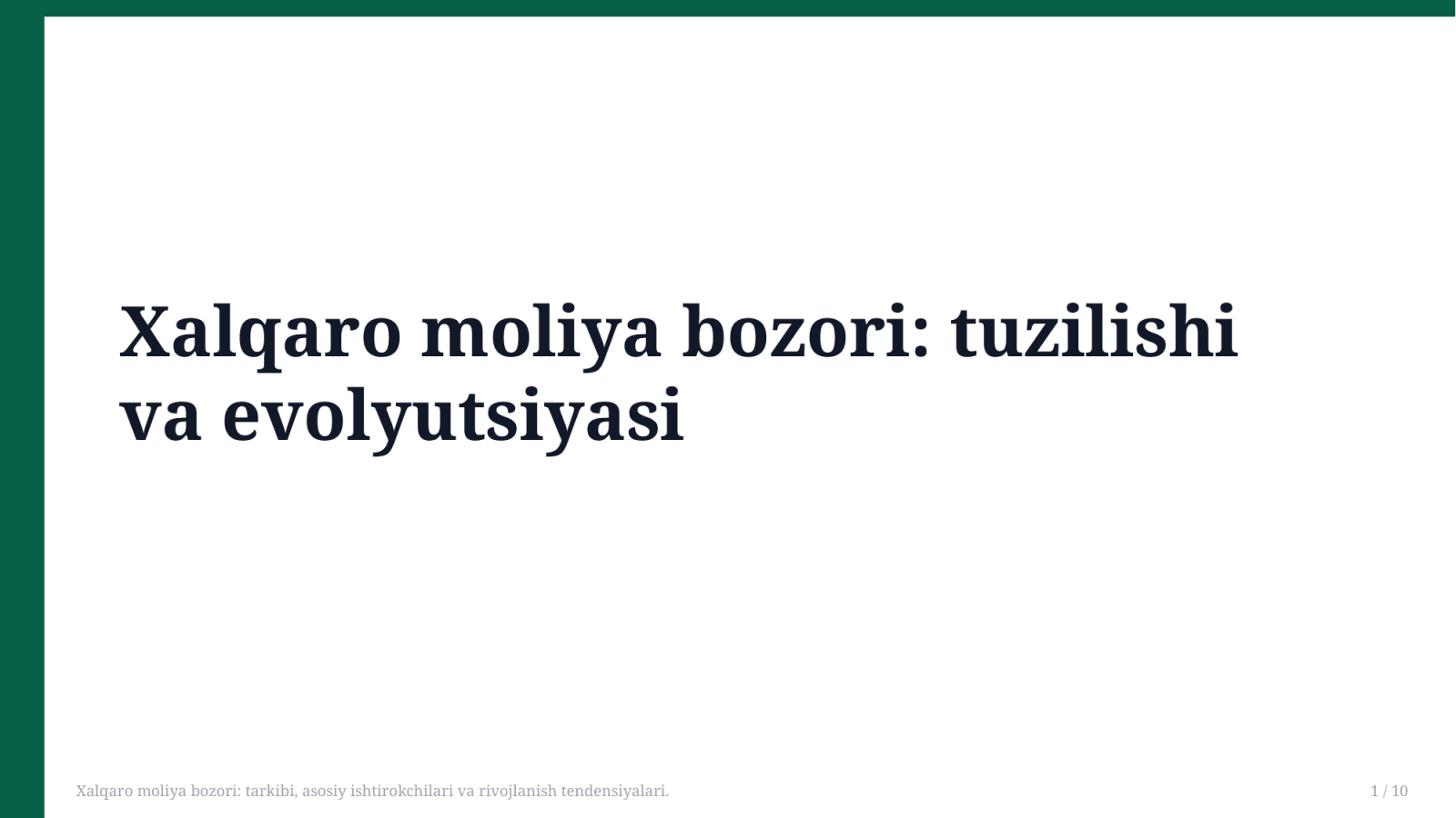 Xalqaro moliya bozori: tarkibi, asosiy ishtirokchilari va rivojlanish tendensiyalari. — Slayd 1