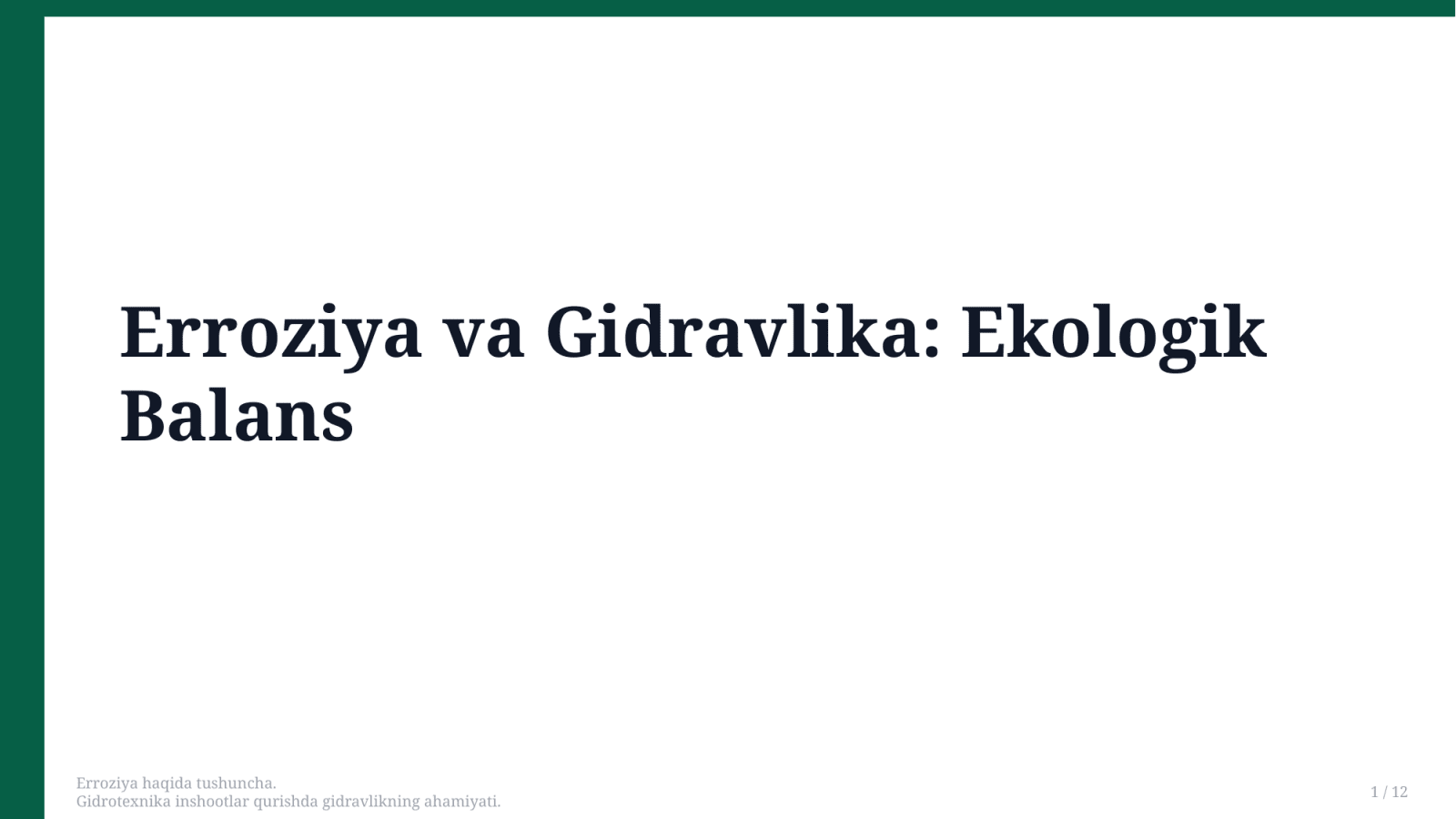 Erroziya haqida tushuncha.
Gidrotexnika inshootlar qurishda gidravlikning ahamiyati. — Slayd 1