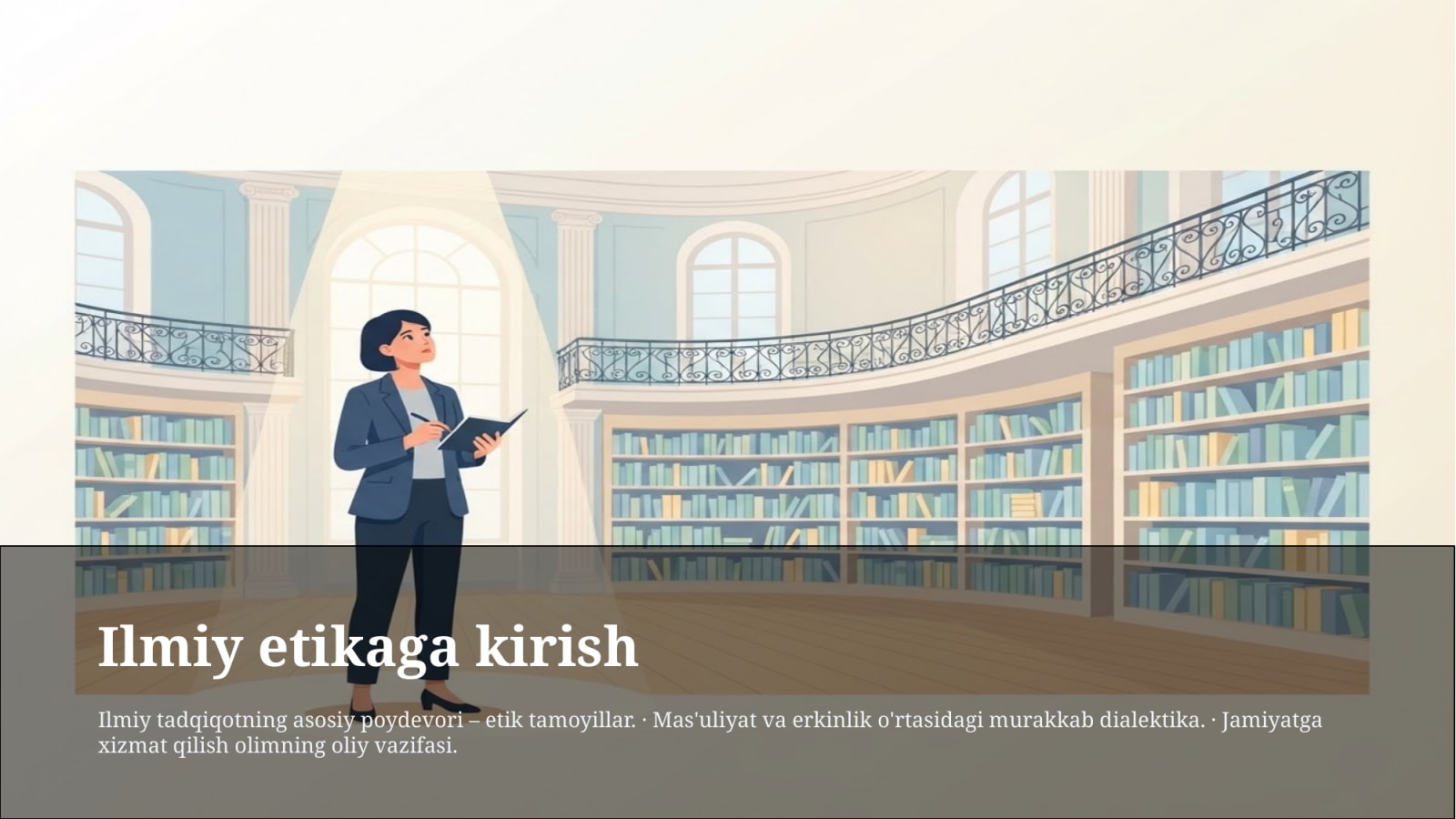 Ilmiy tadqiqotda Olim masʼuliyati va erkinligi — Slayd 2