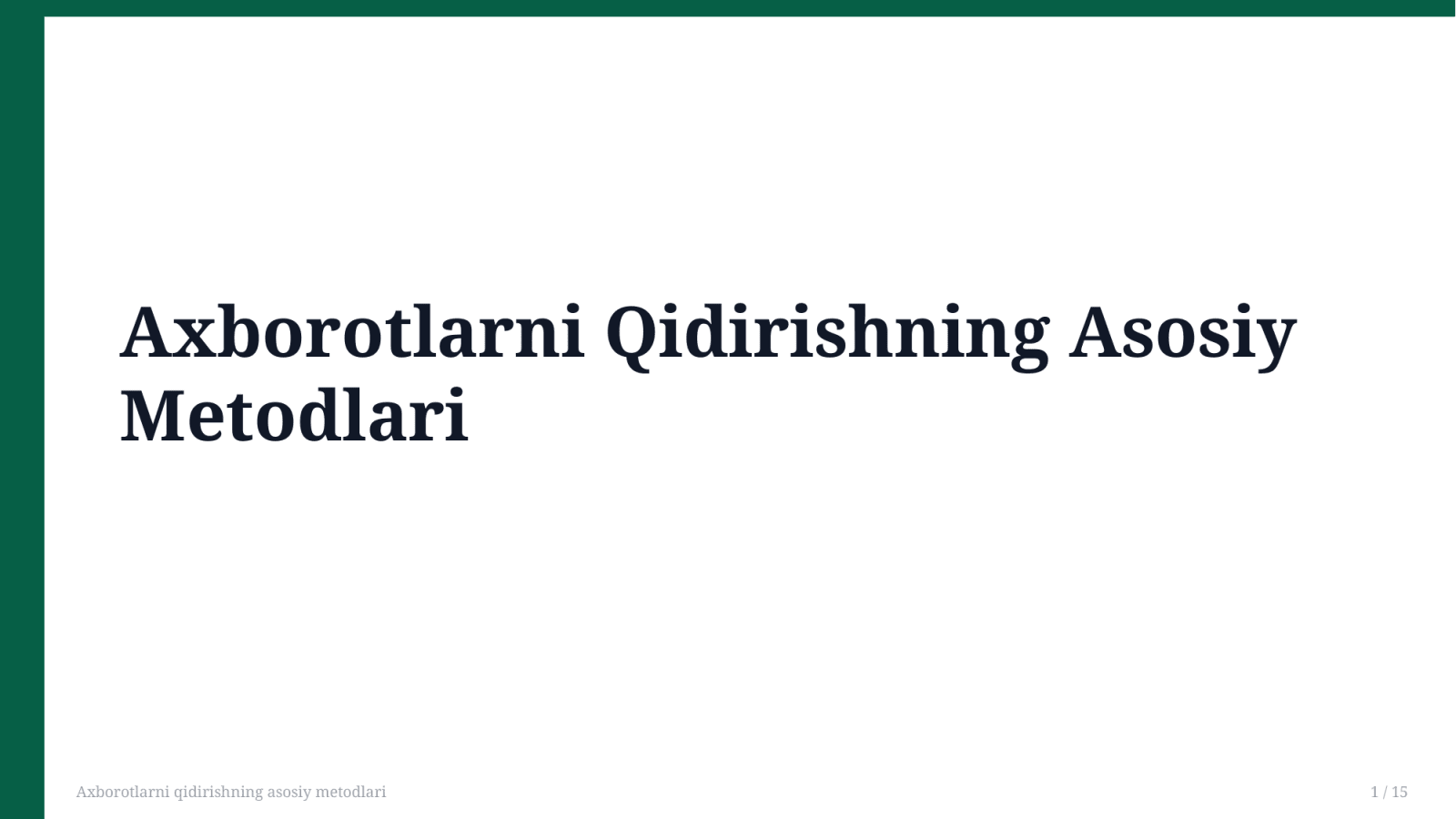 Axborotlarni qidirishning asosiy metodlari — Slayd 1