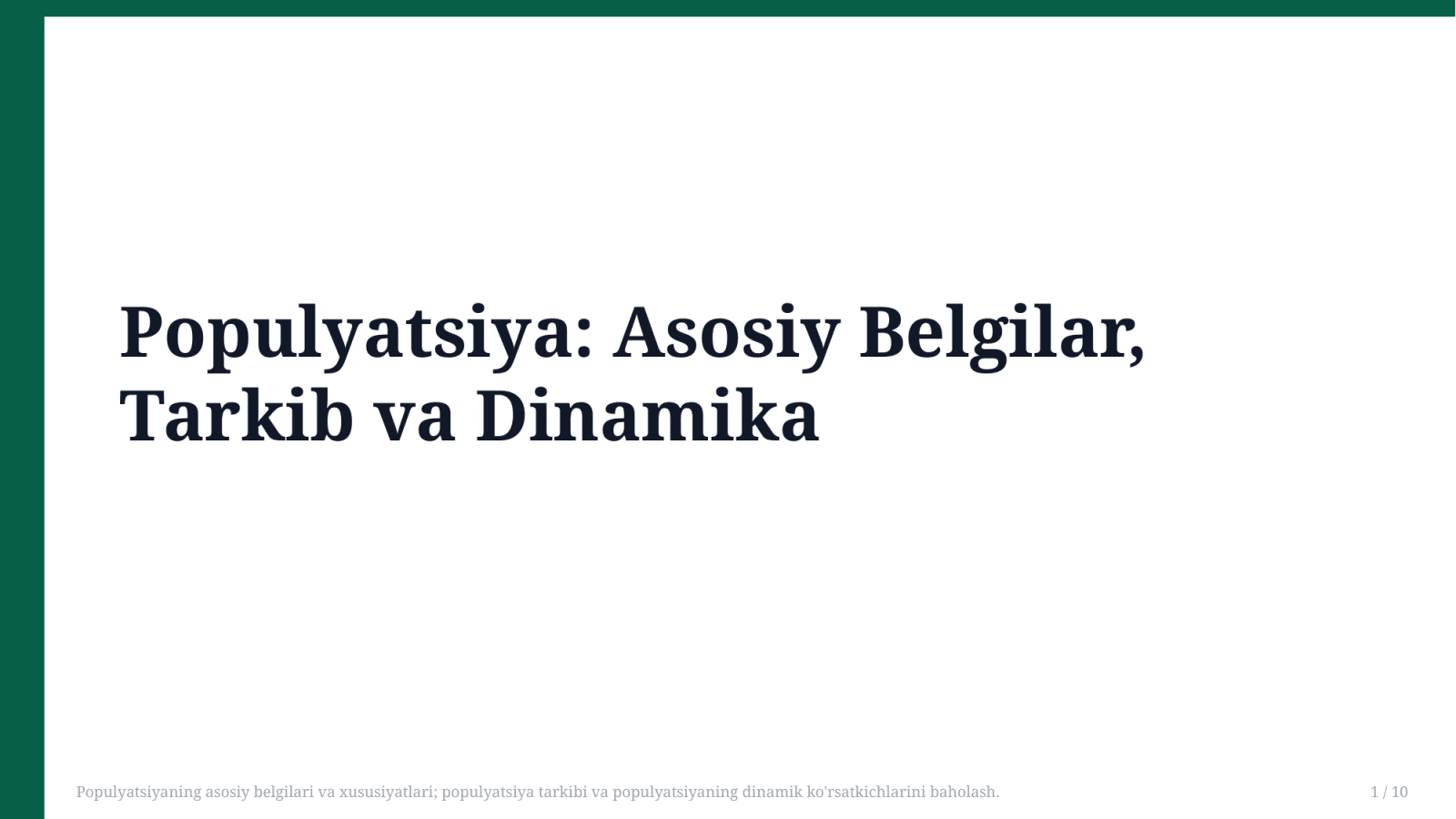 Populyatsiyaning asosiy belgilari va xususiyatlari; populyatsiya tarkibi va populyatsiyaning dinamik ko'rsatkichlarini baholash. — Slayd 1