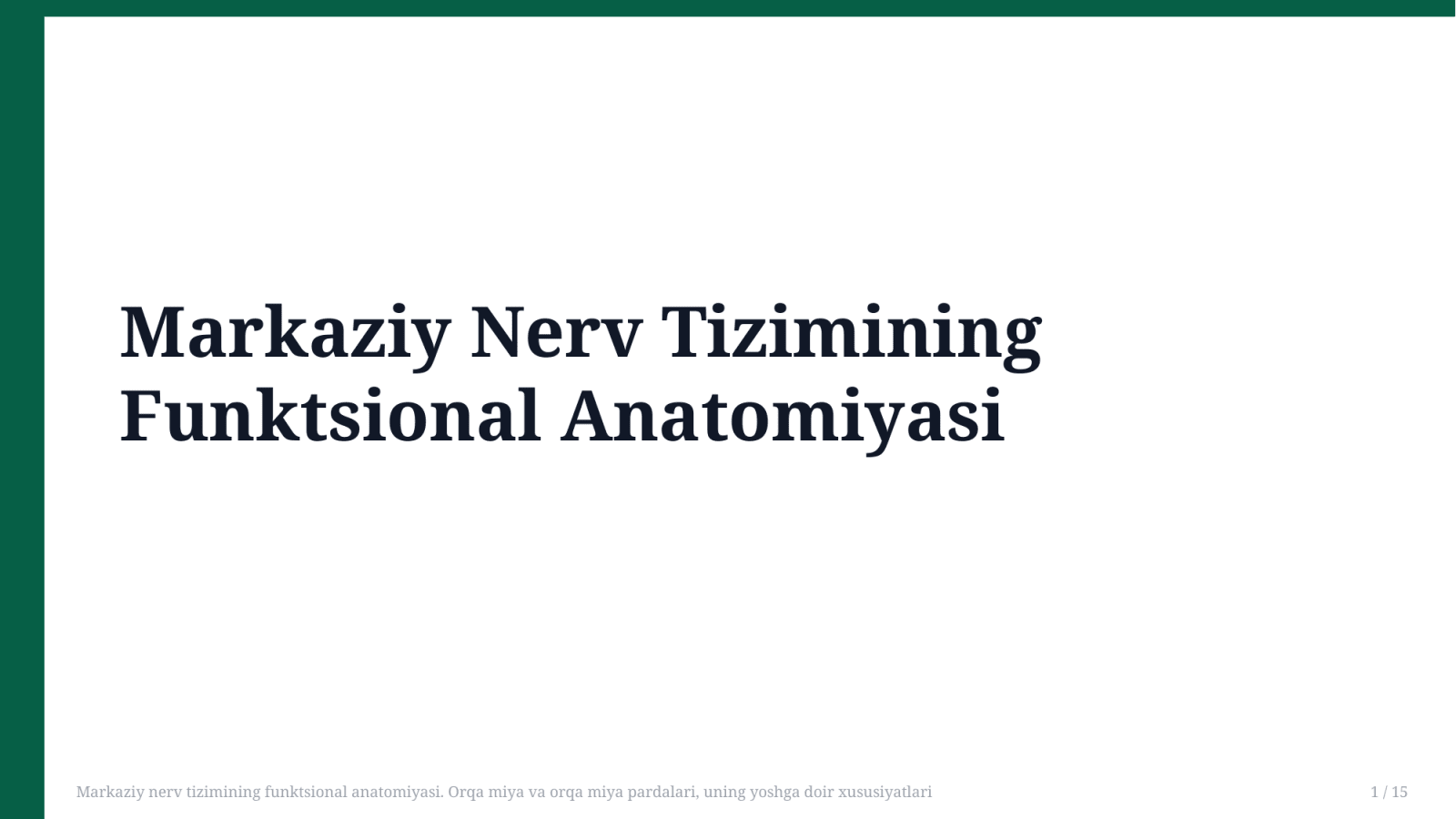 Markaziy nerv tizimining funktsional anatomiyasi. Orqa miya va orqa miya pardalari, uning yoshga doir xususiyatlari — Slayd 1
