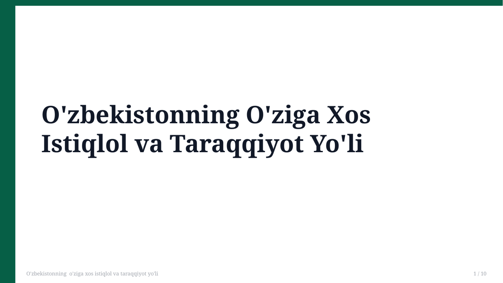 O'zbekistonning o'ziga xos istiqlol va taraqqiyot yo'li — Slayd 1