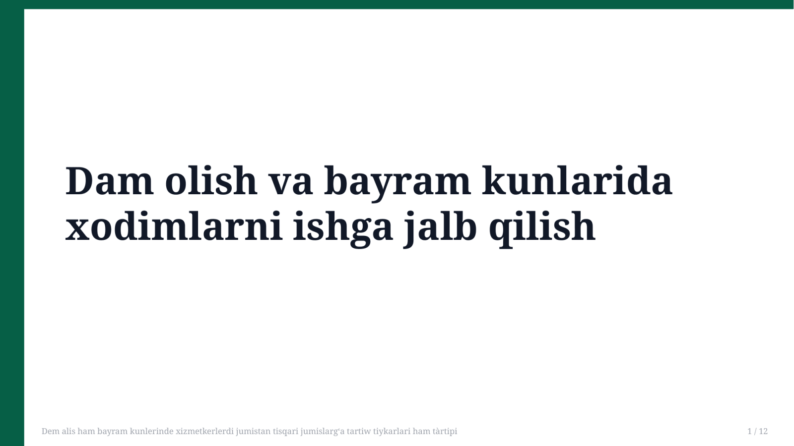 Dem alis ham bayram kunlerinde xizmetkerlerdi jumistan tisqari jumislargʻa tartiw tiykarlari ham tàrtipi — Slayd 1
