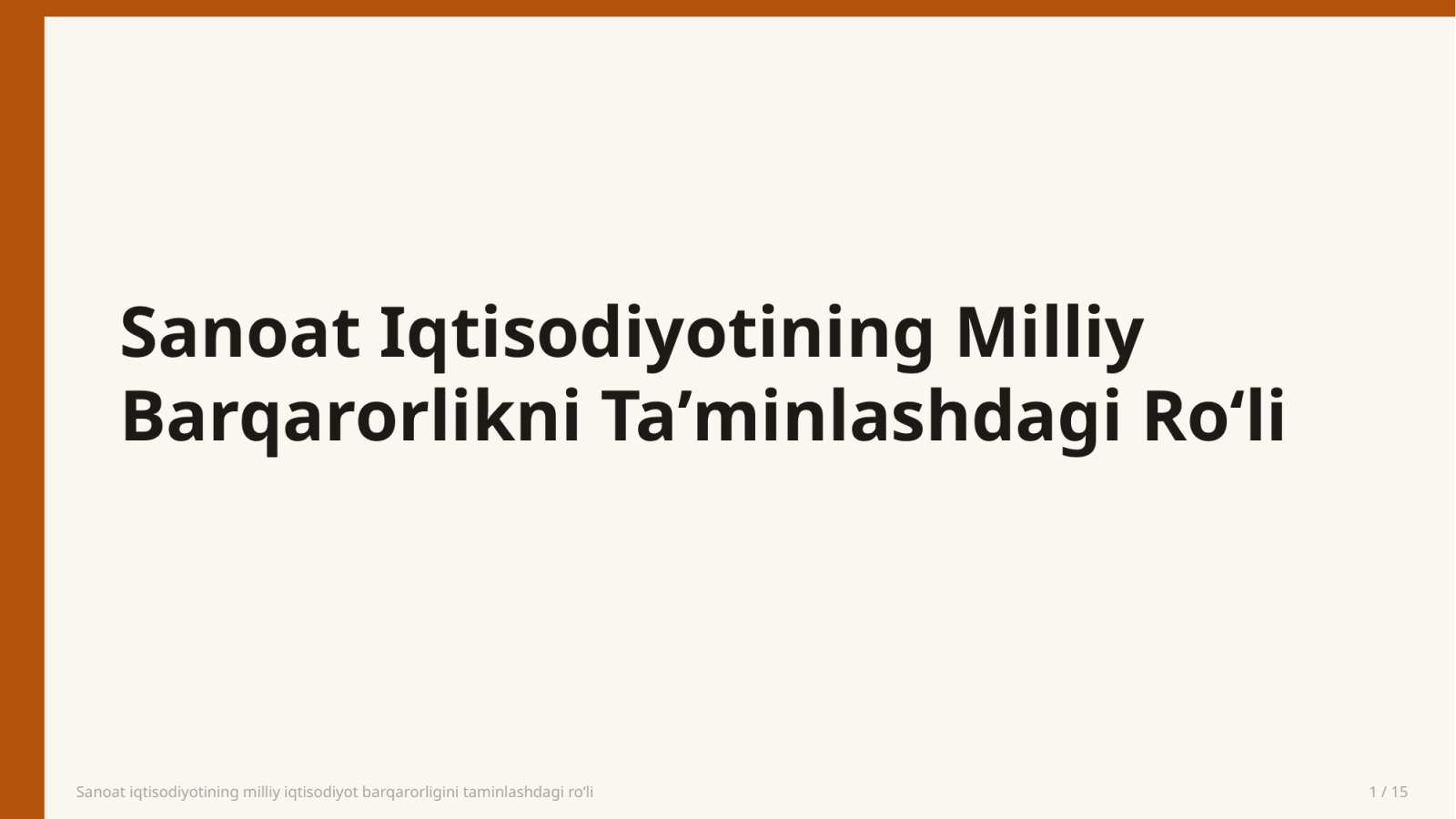 Sanoat iqtisodiyotining milliy iqtisodiyot barqarorligini taminlashdagi ro'li — Slayd 1
