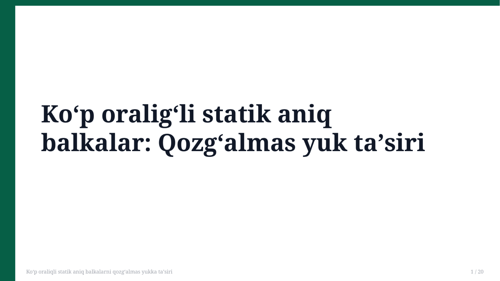 Ko'p oraliqli statik aniq balkalarni qozg'almas yukka ta'siri — Slayd 1