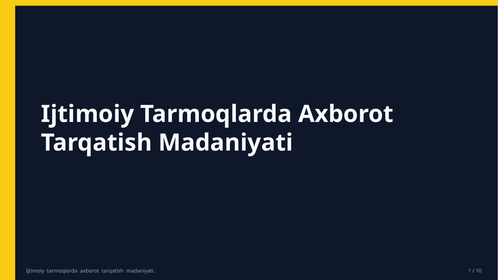 Ijtimoiy tarmoqlarda axborot tarqatish madaniyati. — Slayd 1