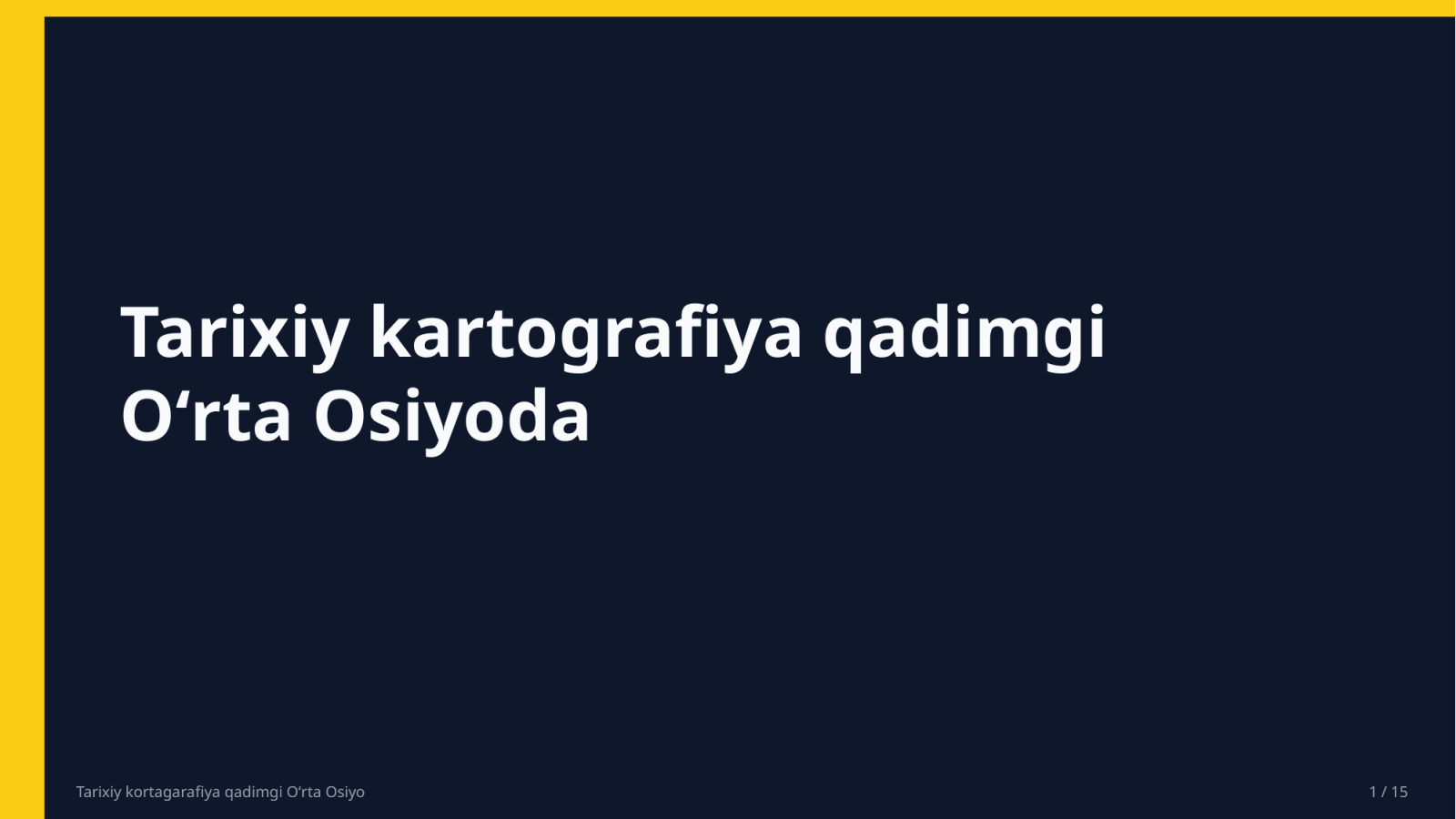 Tarixiy kortagarafiya qadimgi O‘rta Osiyo — Slayd 1