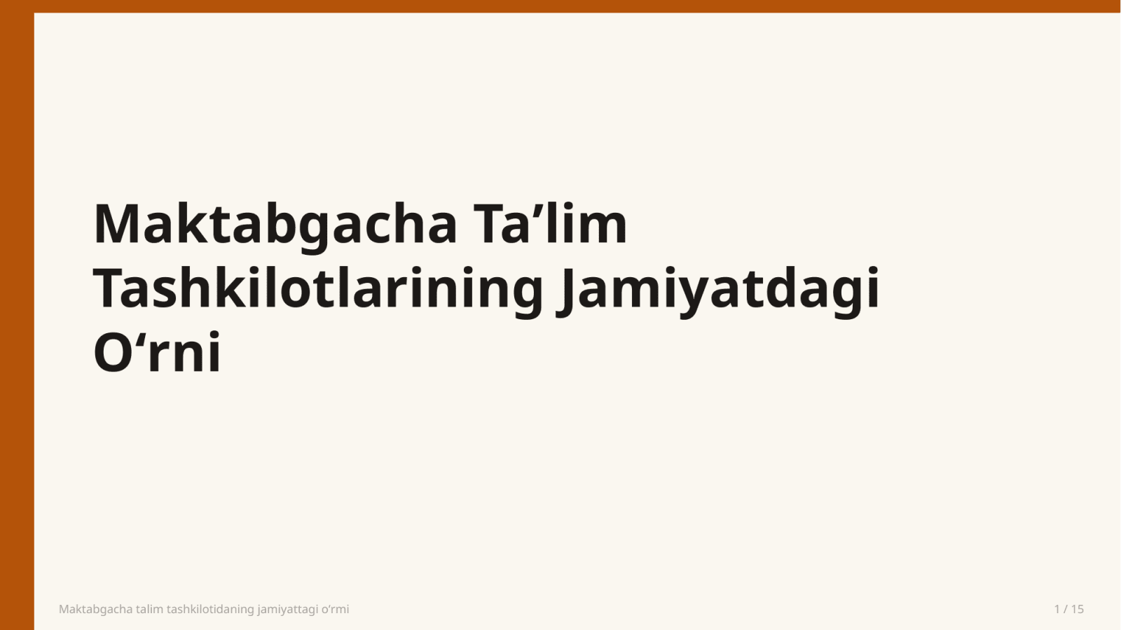 Maktabgacha talim tashkilotidaning jamiyattagi oʻrmi — Slayd 1