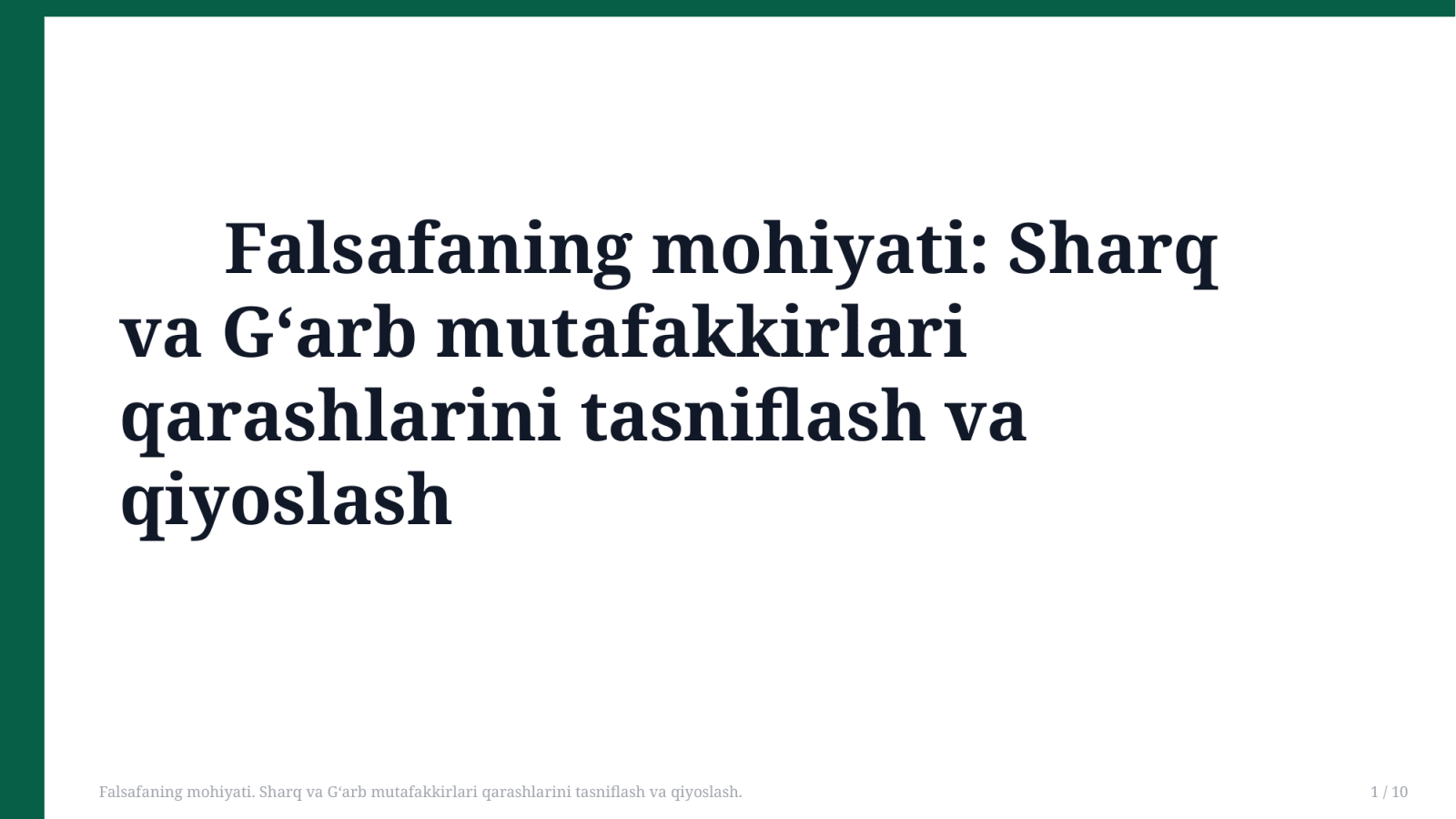 ๐ Falsafaning mohiyati. Sharq va Gโarb mutafakkirlari qarashlarini tasniflash va qiyoslash. โ Slayd 1
