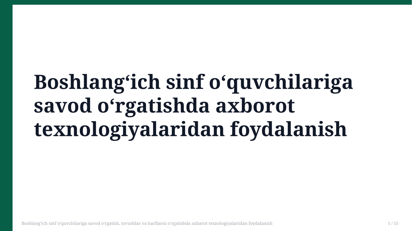 Boshlang'ich sinf o'quvchilariga savod o'rgatish, tovushlar va harflarni o'rgatishda axbarot texnologiyalaridan foydalanish — Slayd 1